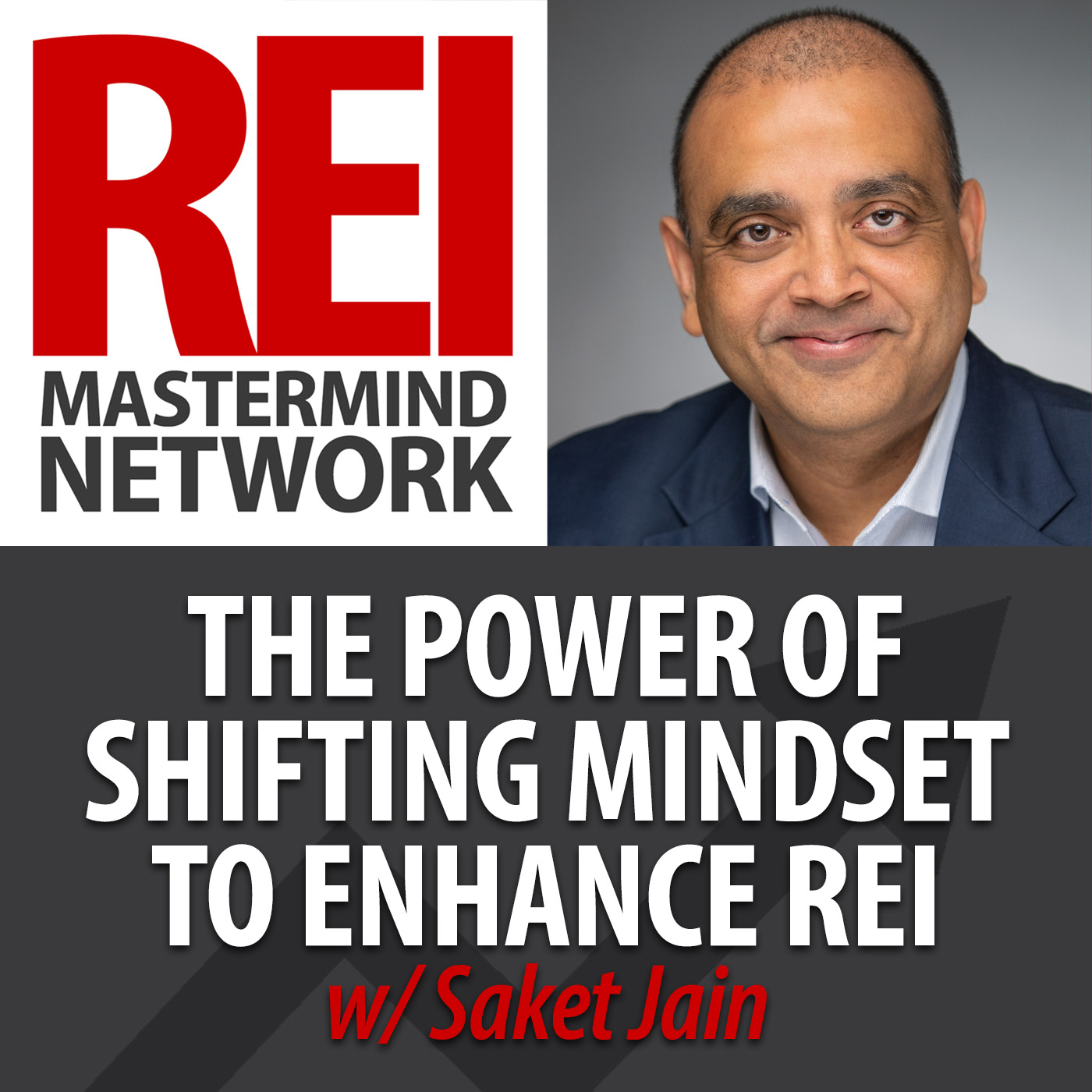 The Power of Shifting Mindset to Enhance Real Estate Investing with Saket Jain
