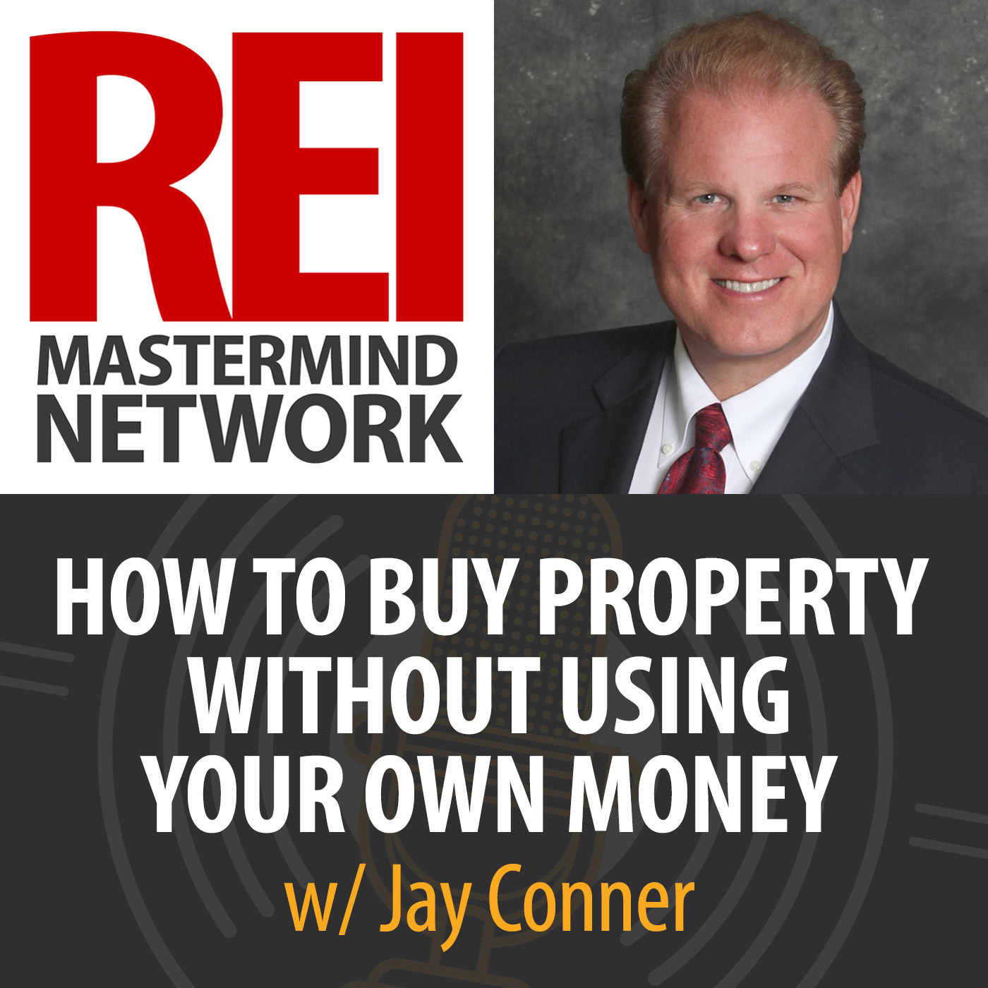 How to Buy Property Without Using Your Own Money with Jay Conner Image