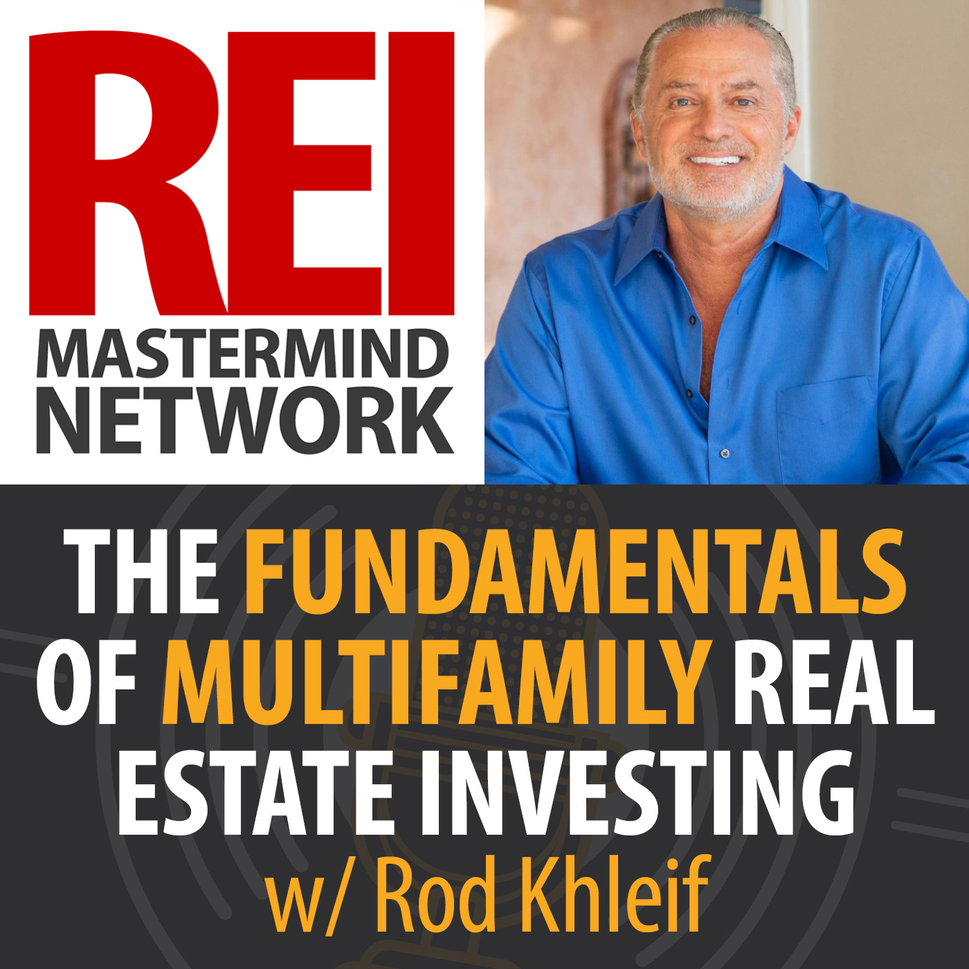The Fundamentals of Multifamily Real Estate Investing with Rod Khleif