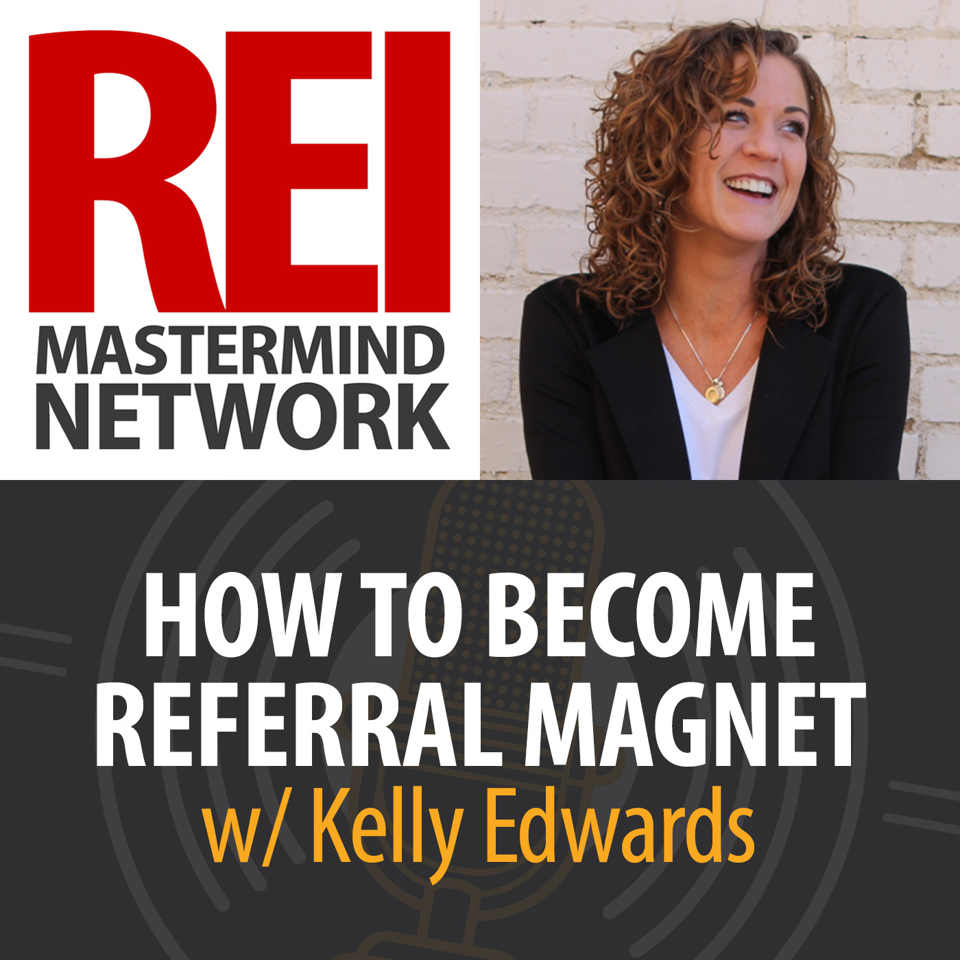 How to Become a Referral Magnet with Kelly Edwards Image