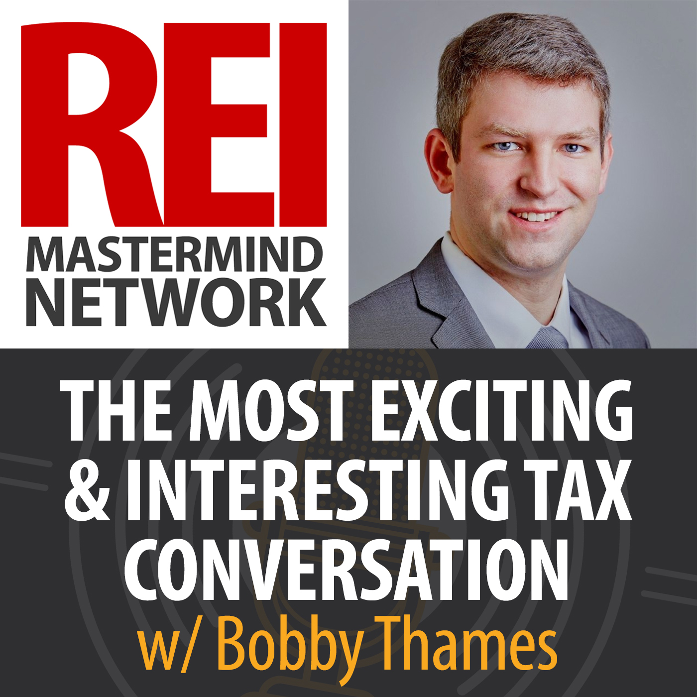 The Most Exciting and Interesting Tax Conversation You'll Hear Today with Bobby Thames #250 Image