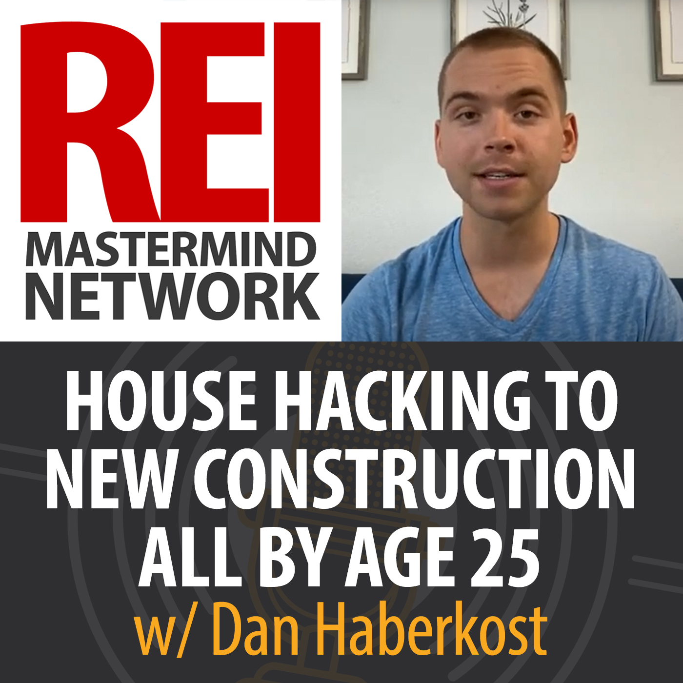 House Hacking to New Construction All By 25 with Dan Haberkost