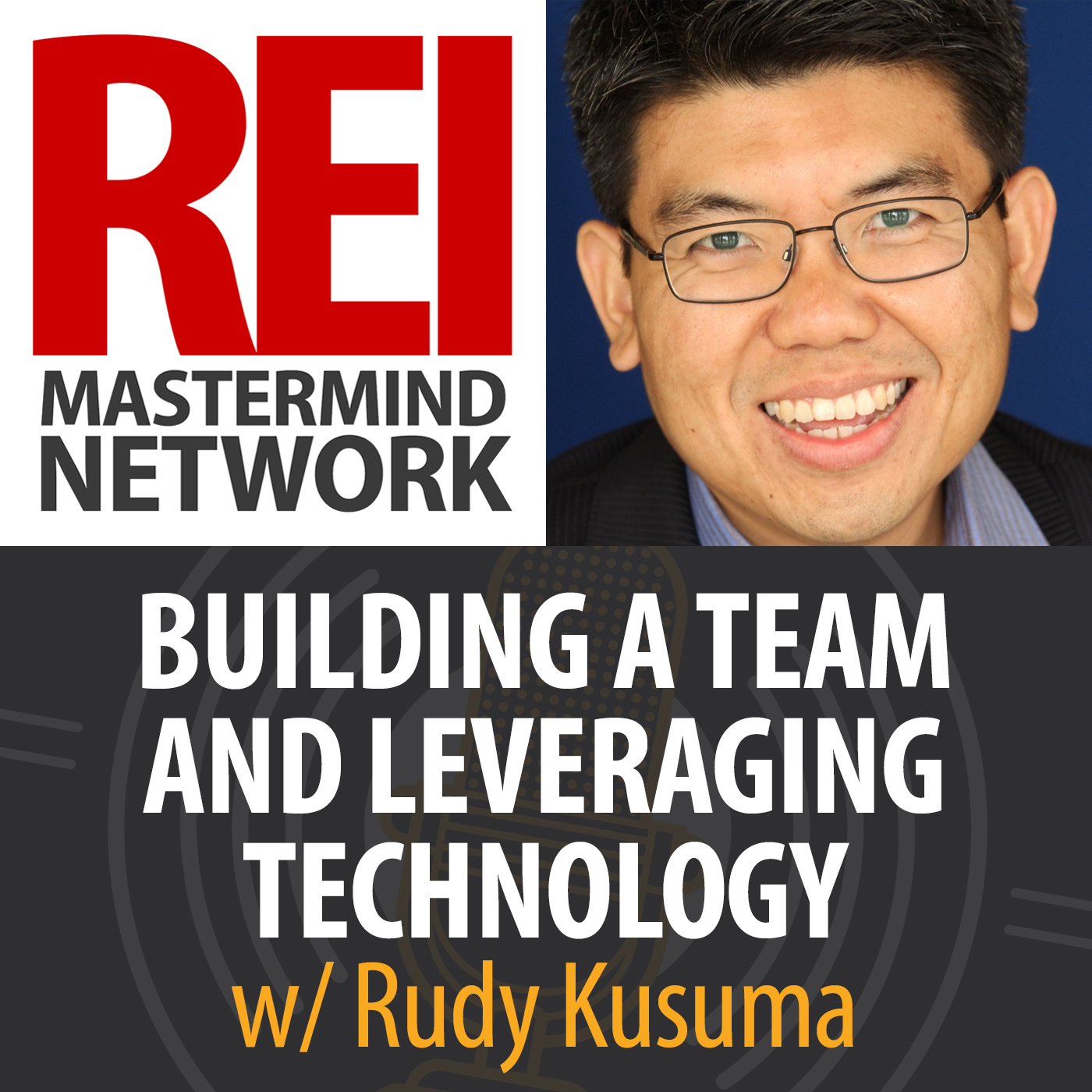 Building a Team and Leveraging Technology with Rudy Kusuma