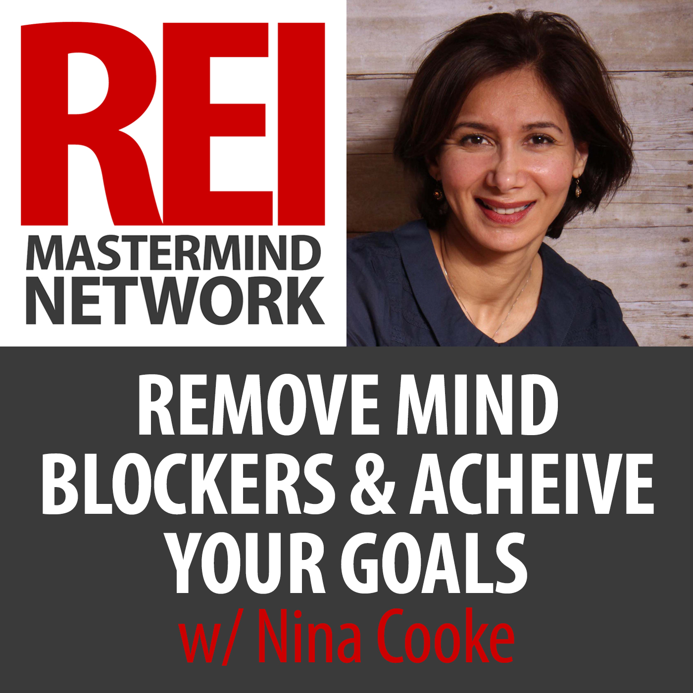 Remove Mind Blockers and Achieve Your Goals with Nina Cooke #214