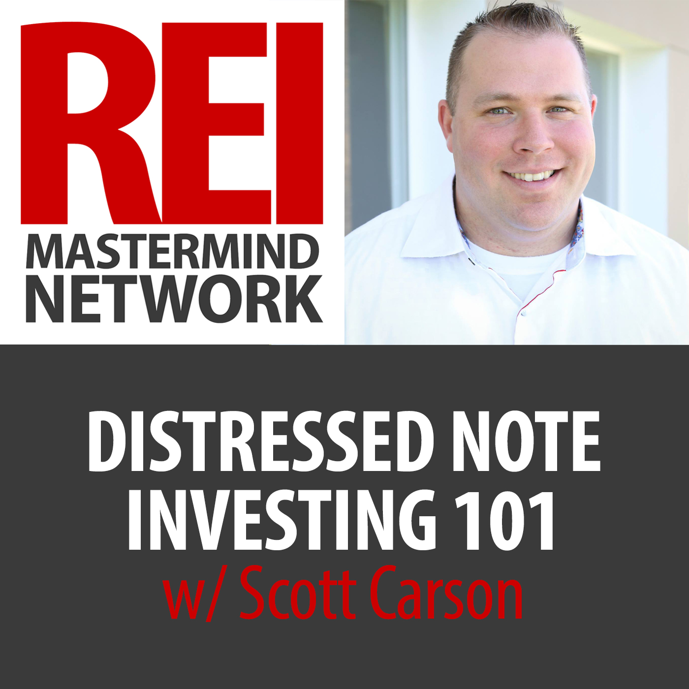 Distressed Note Investing 101 with Scott Carson #209