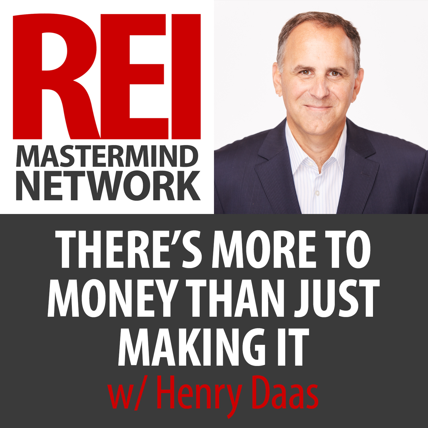 There's More To Money Than Just Making It with Henry Daas #225