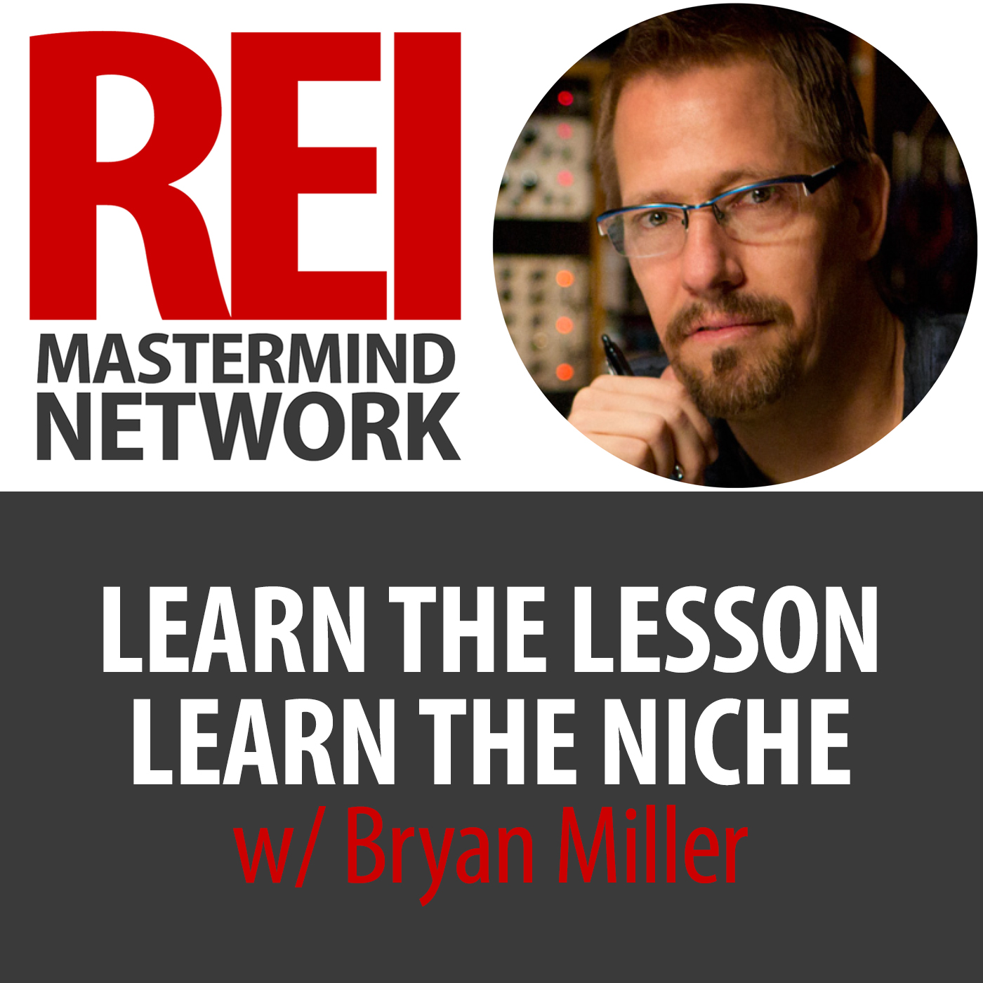 Learn the Lesson Learn the Niche with Bryan Miller #220