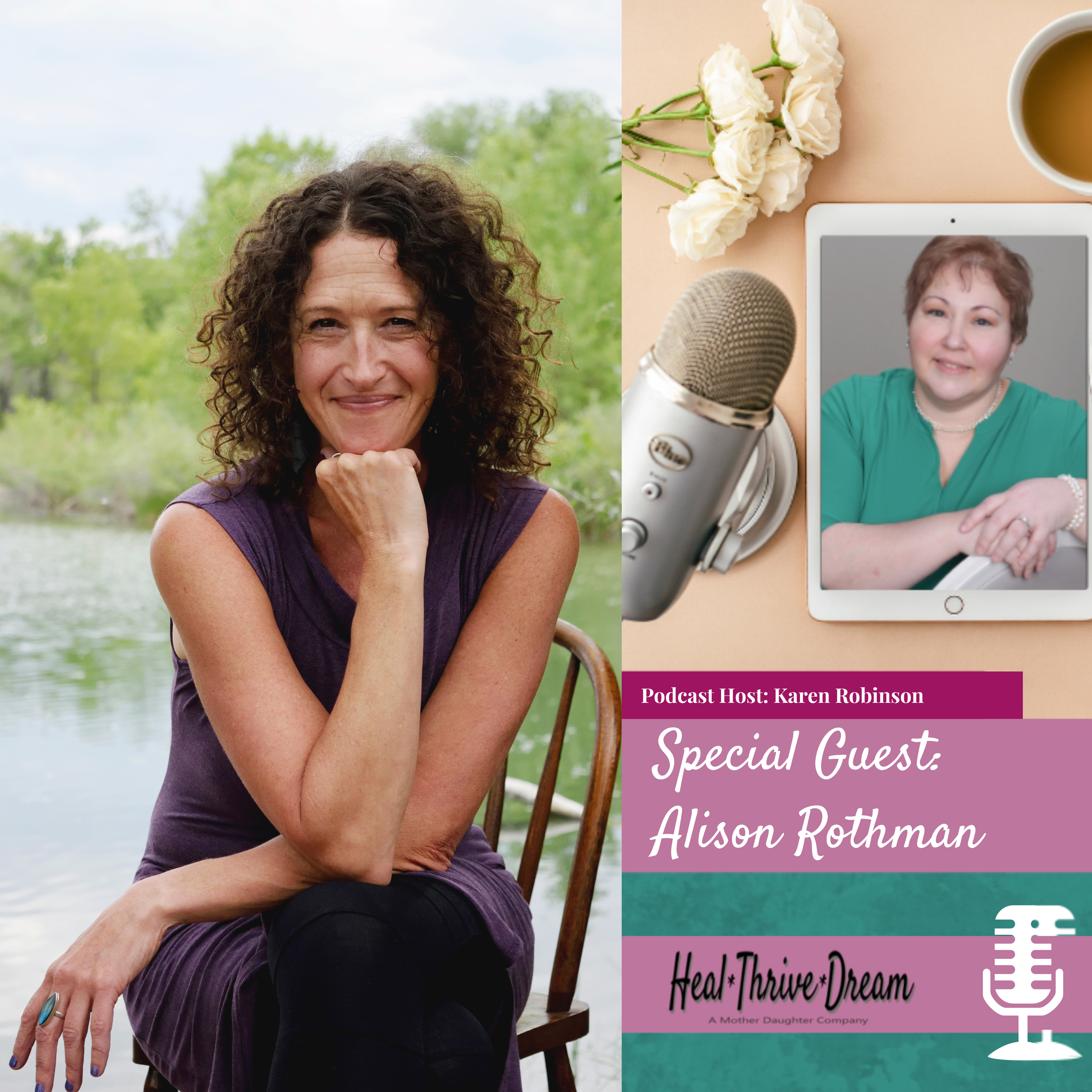 Heal Thrive Dream Guest: Alison Rothman