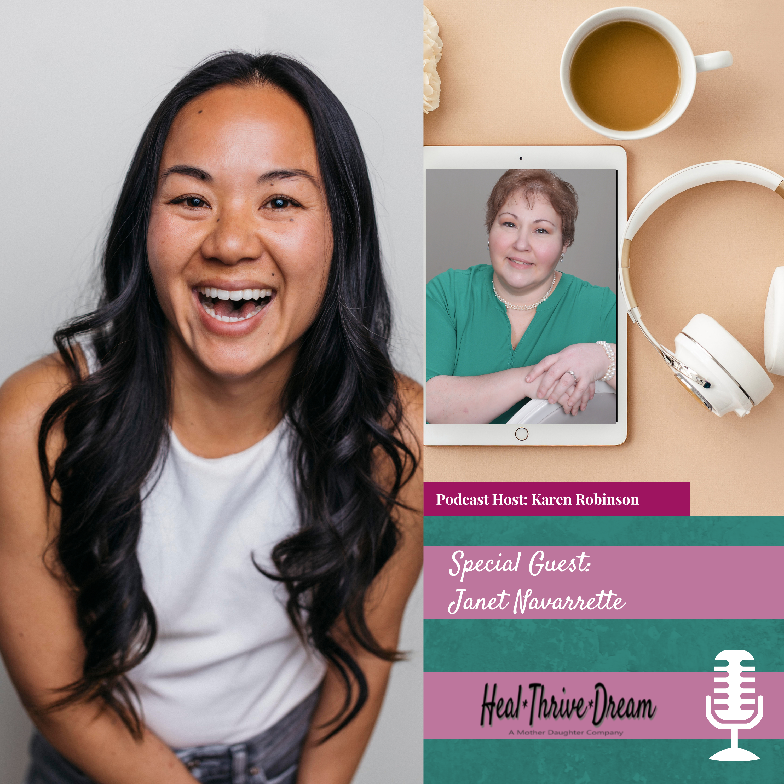 Heal Thrive Dream Guest: Janet Navarrette