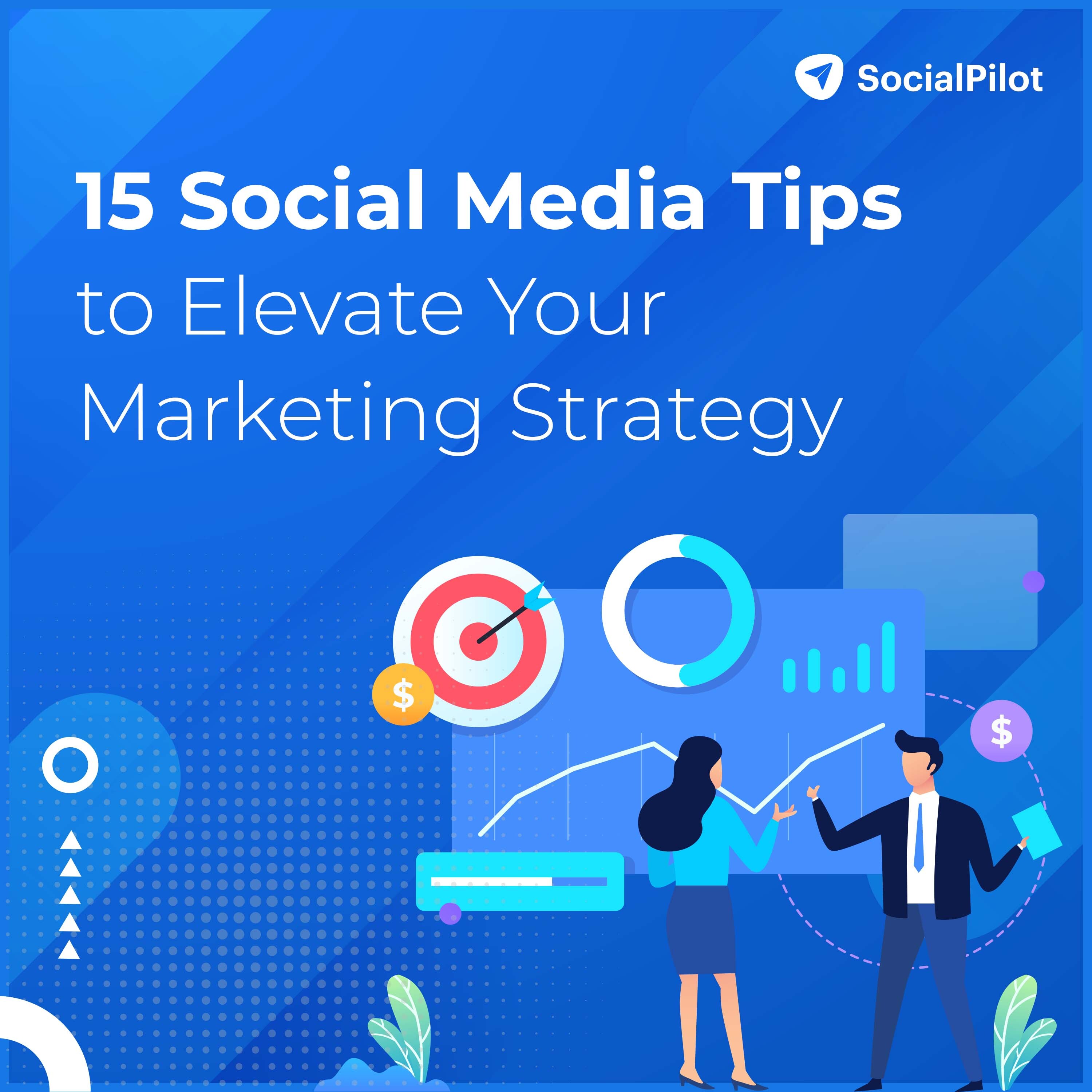 15 Social Media Tips to Elevate Your Marketing Strategy