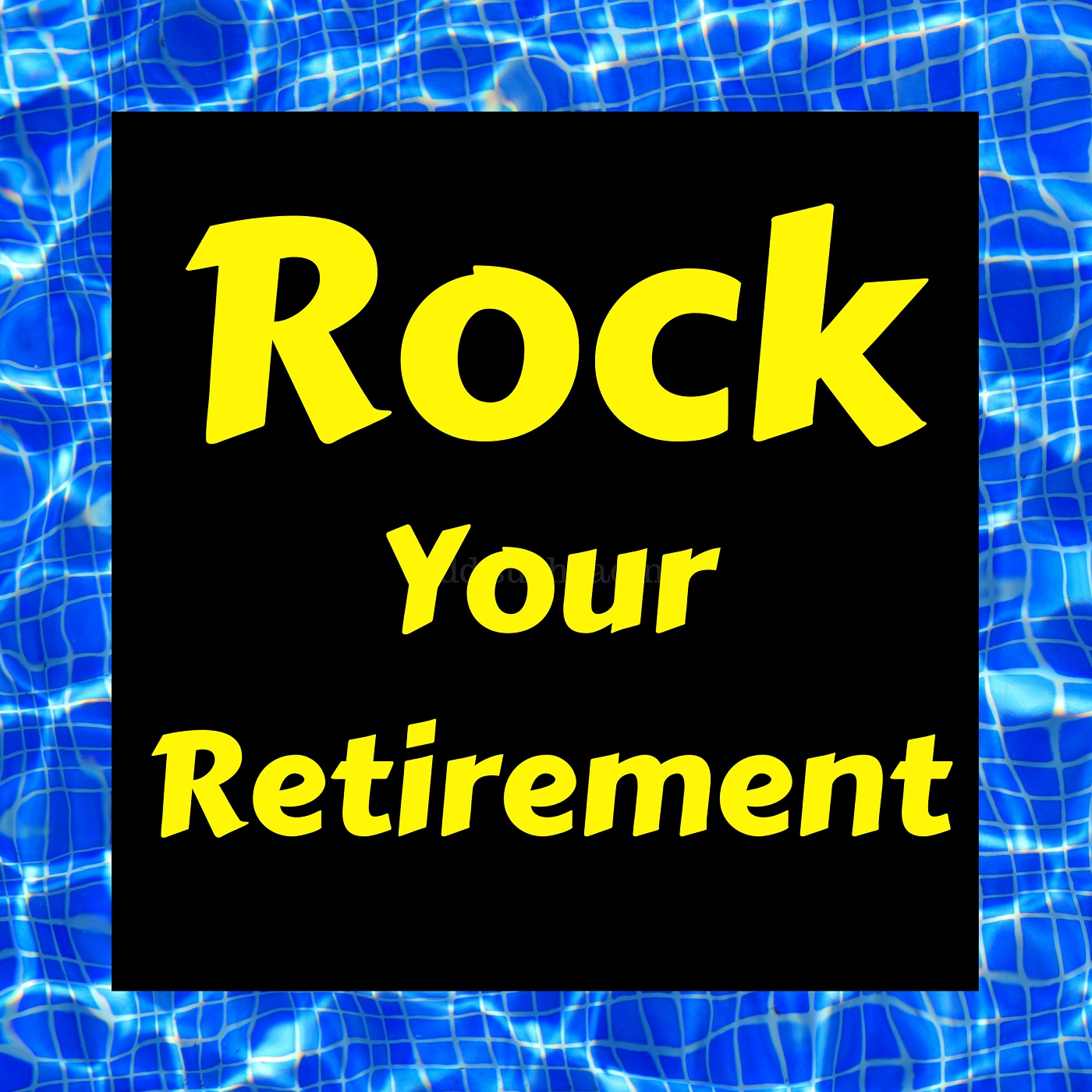 Rock Your Retirement Show