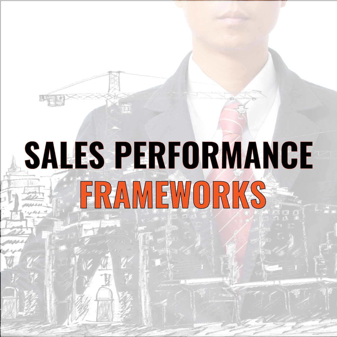 Episode 69: Brian Higgins on Sales Performance Frameworks