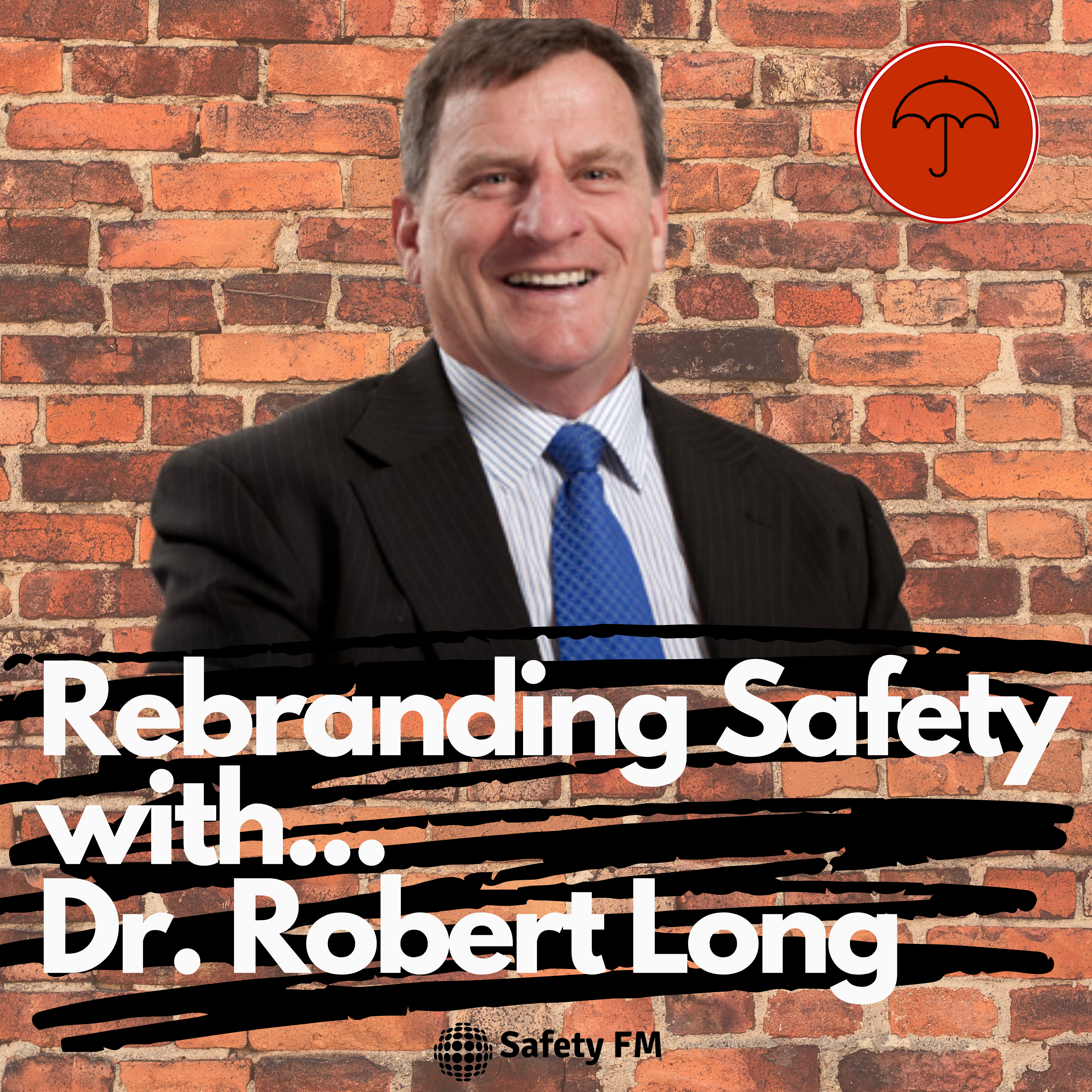 Rebranding Safety with Dr. Robert Long