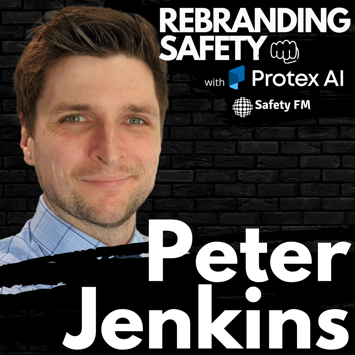 Rebranding Safety with Peter Jenkins - CoHost for Q4! Episode 1