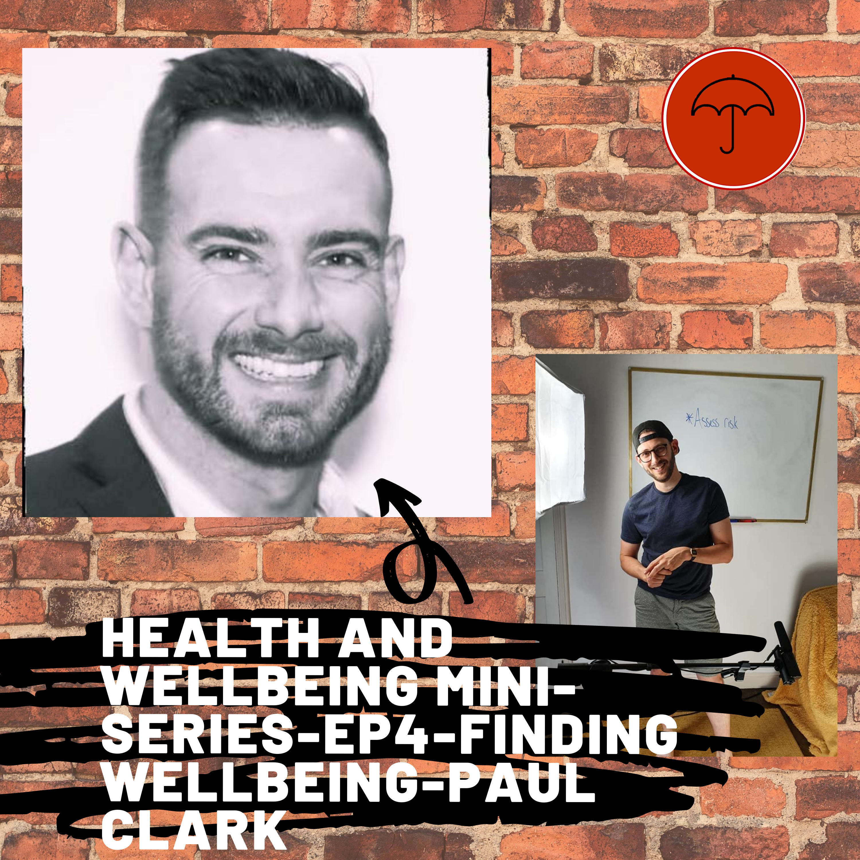 Finding Wellbeing-With Paul Clark-Health and Wellbeing miniseries part 4 EP76