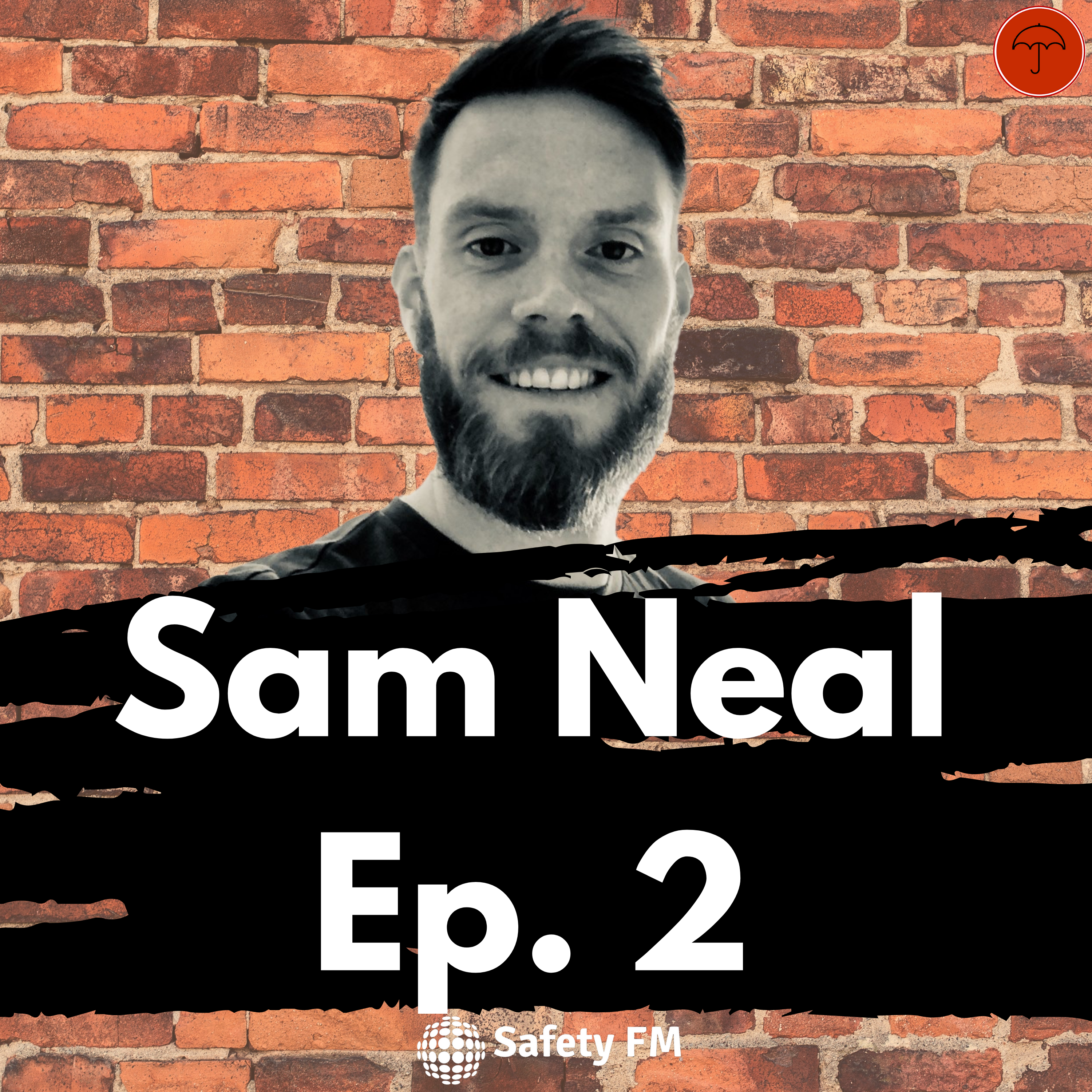 Rebranding Safety with Sam Neal - CoHost for Q2! Episode 2