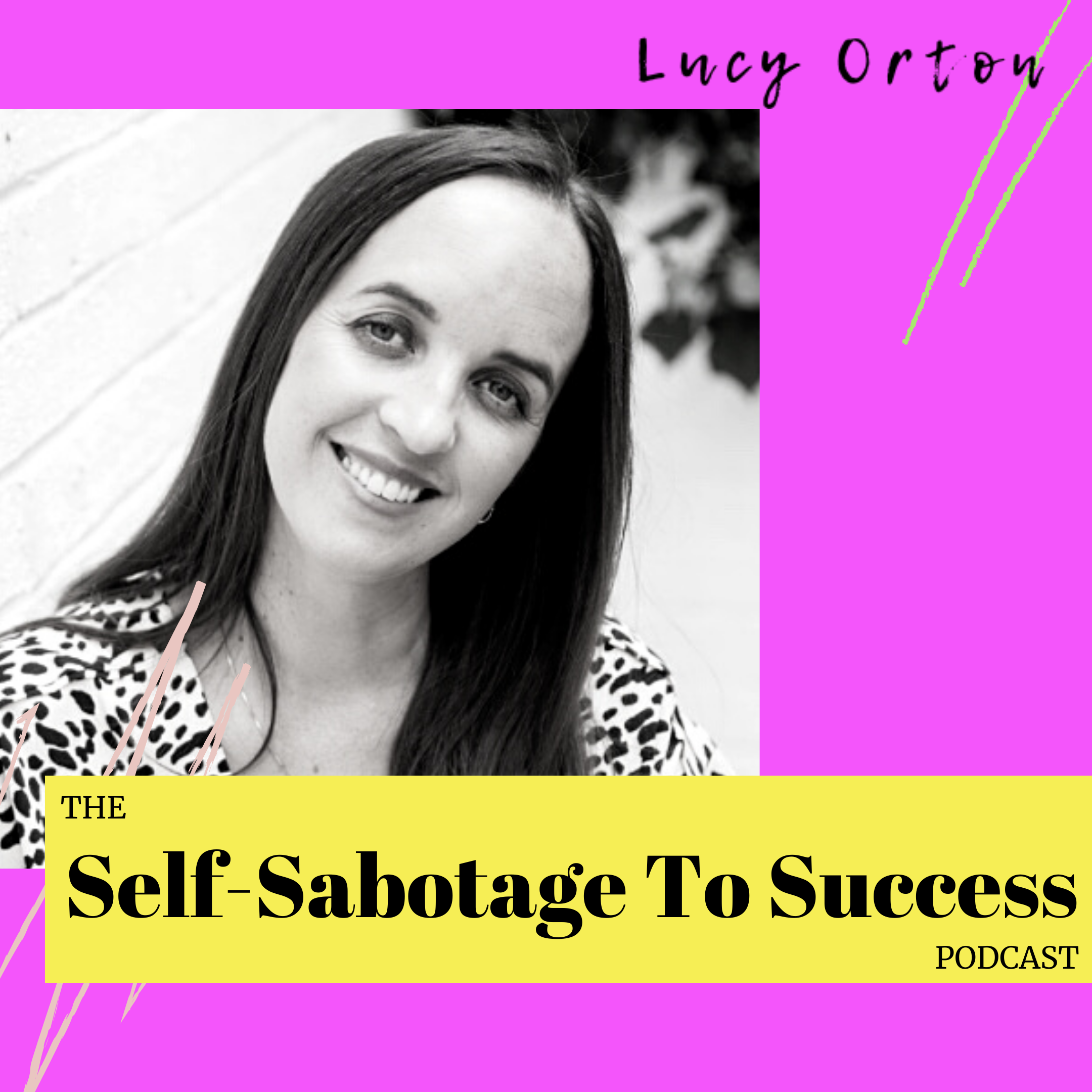The Self-Sabotage To Success Podcast Introduction