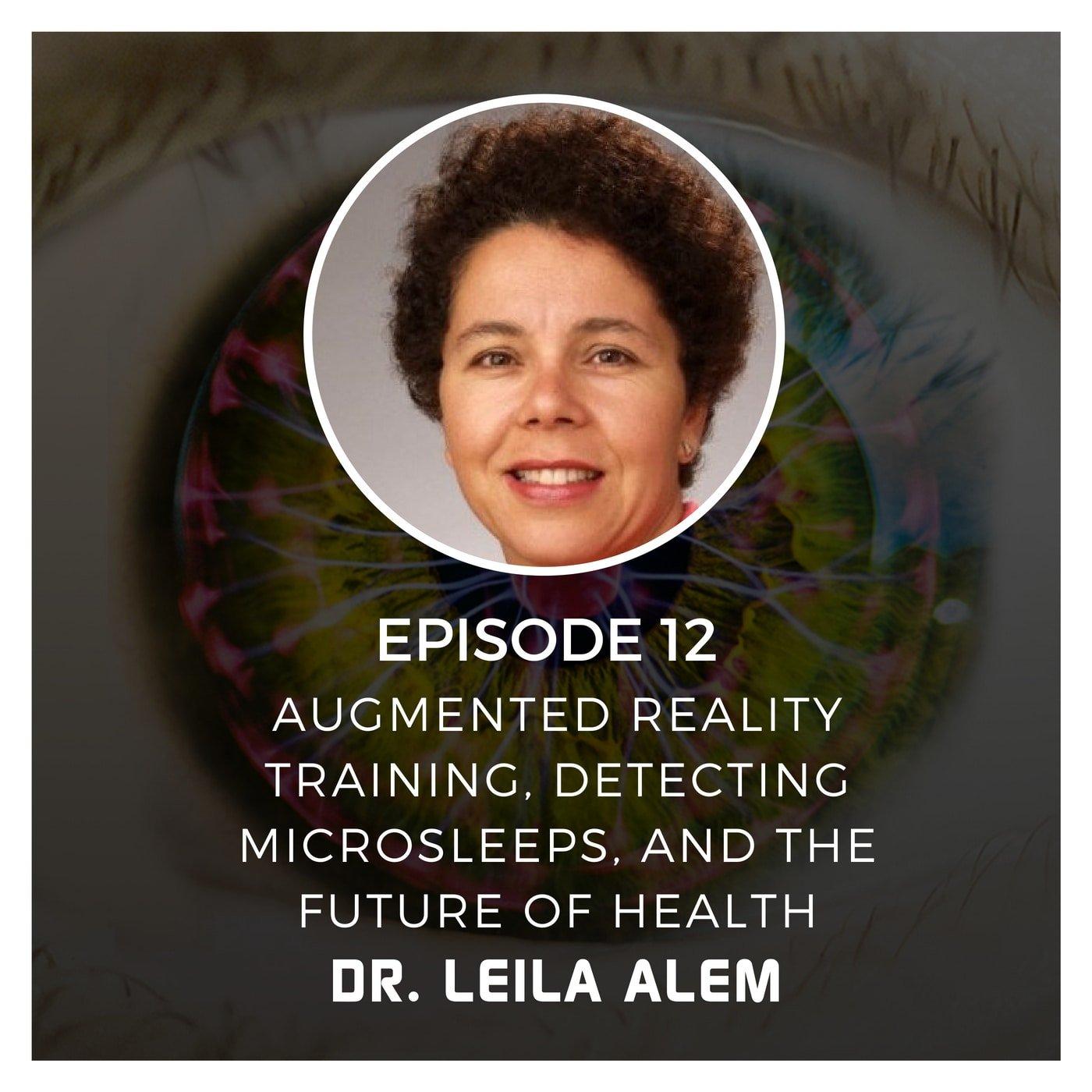 Augmented Reality Training, Detecting Microsleeps, and the Future of Health with Dr. Leila Alem - Episode 12