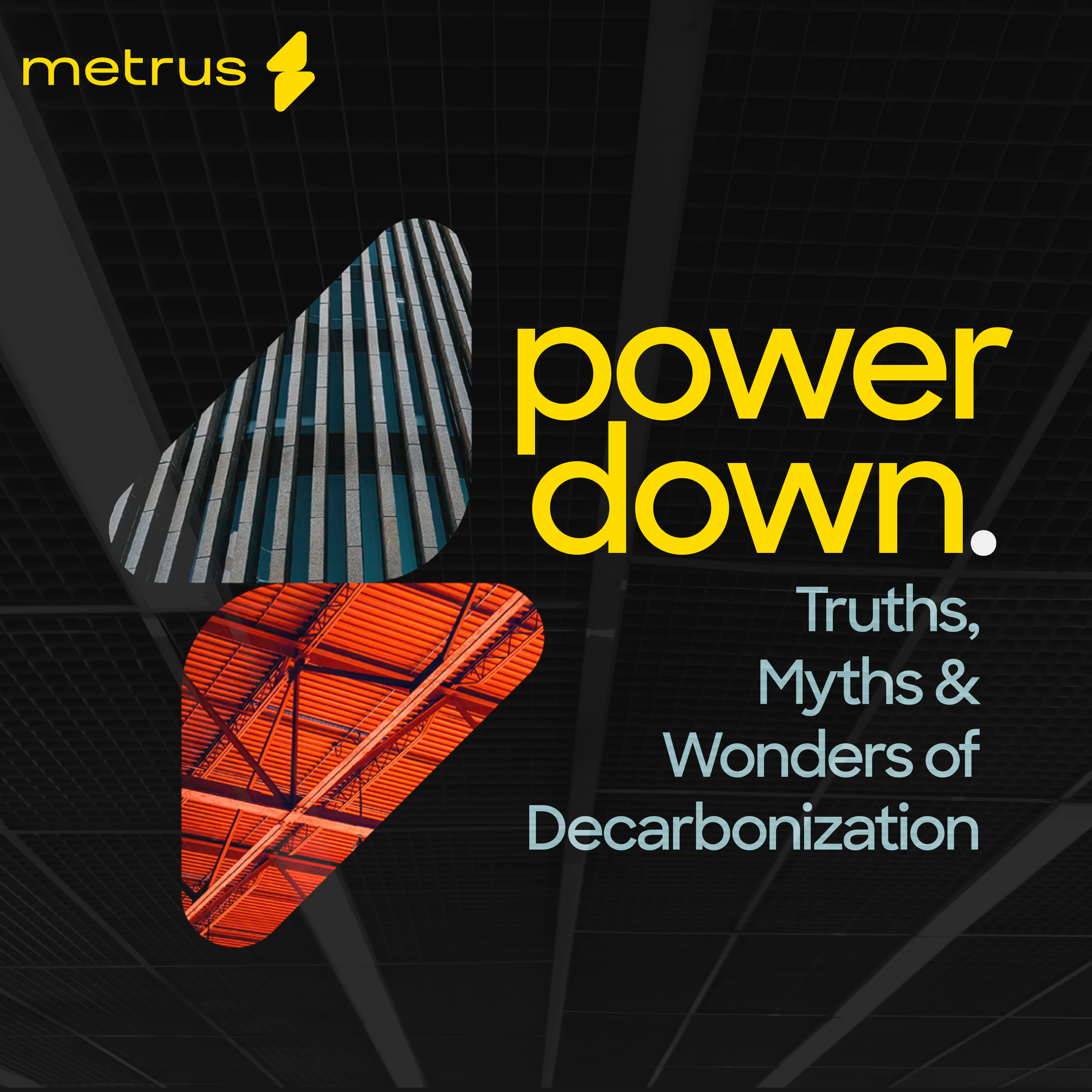 Power Down: The Truths, Myths & Wonders of Decarbonization Image