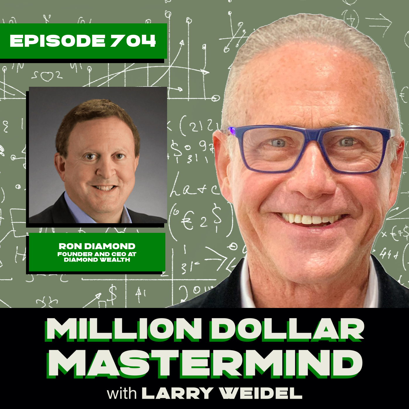 Episode #704 - Love What You Do with Ron Diamond, Founder of Diamond Wealth