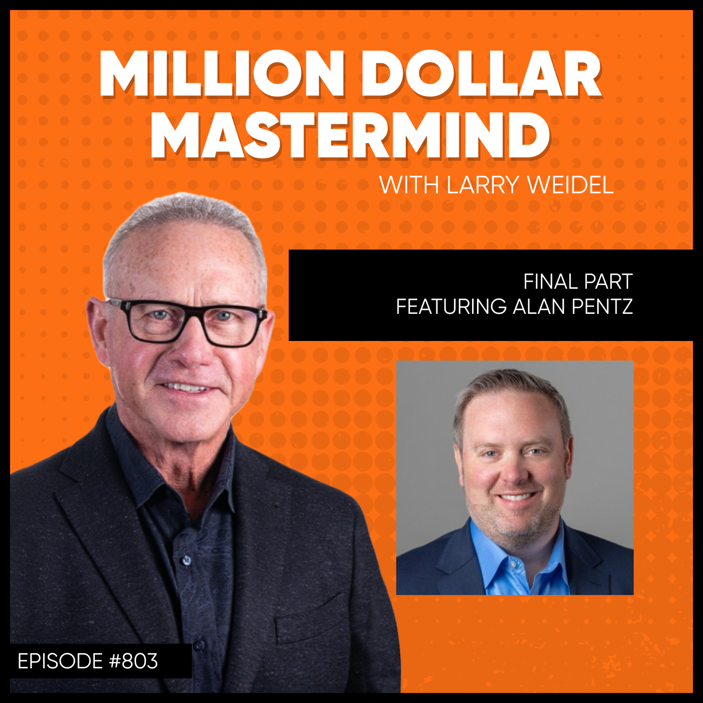 Episode #803 - How To Fast-Track Your Business Success with Alan Pentz