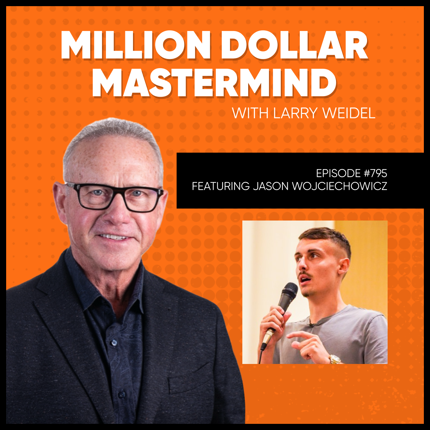 Episode #795 - How A Teen With A Camera And A Dream Built A $100 Million Business with Jason Wojciechowicz