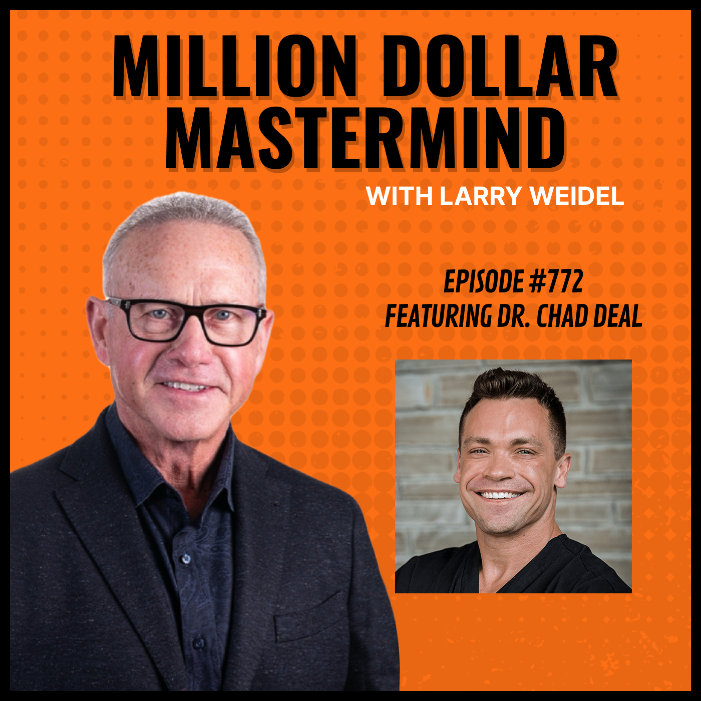 Episode #772 - Transforming Patients Into Fans with Dr. Chad Deal