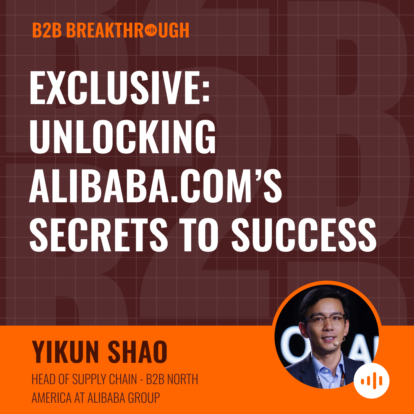 EXCLUSIVE: Unlocking Alibaba.com's Secrets to Success with Yikun Shao