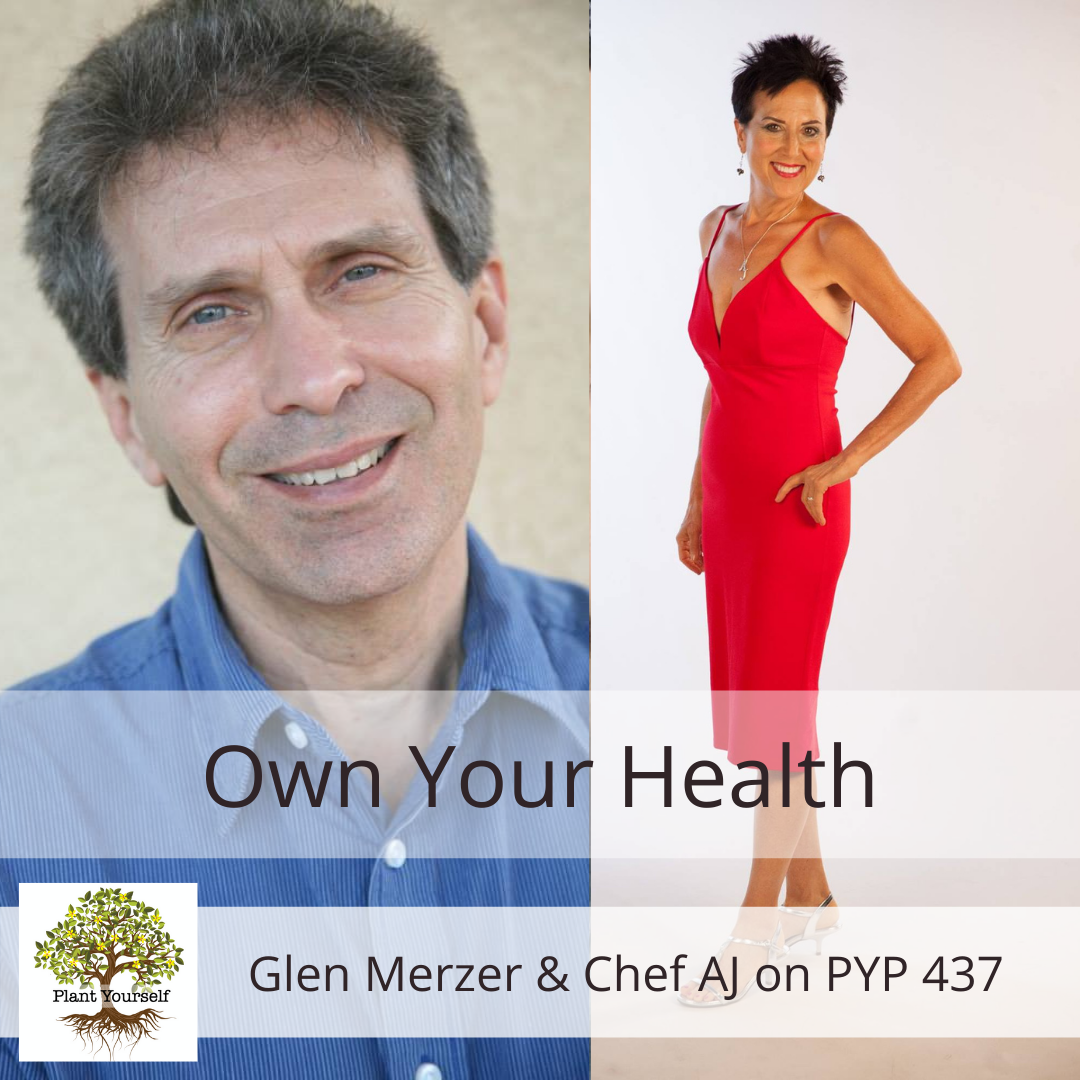 Own Your Health with Glenn Merzer and Chef AJ