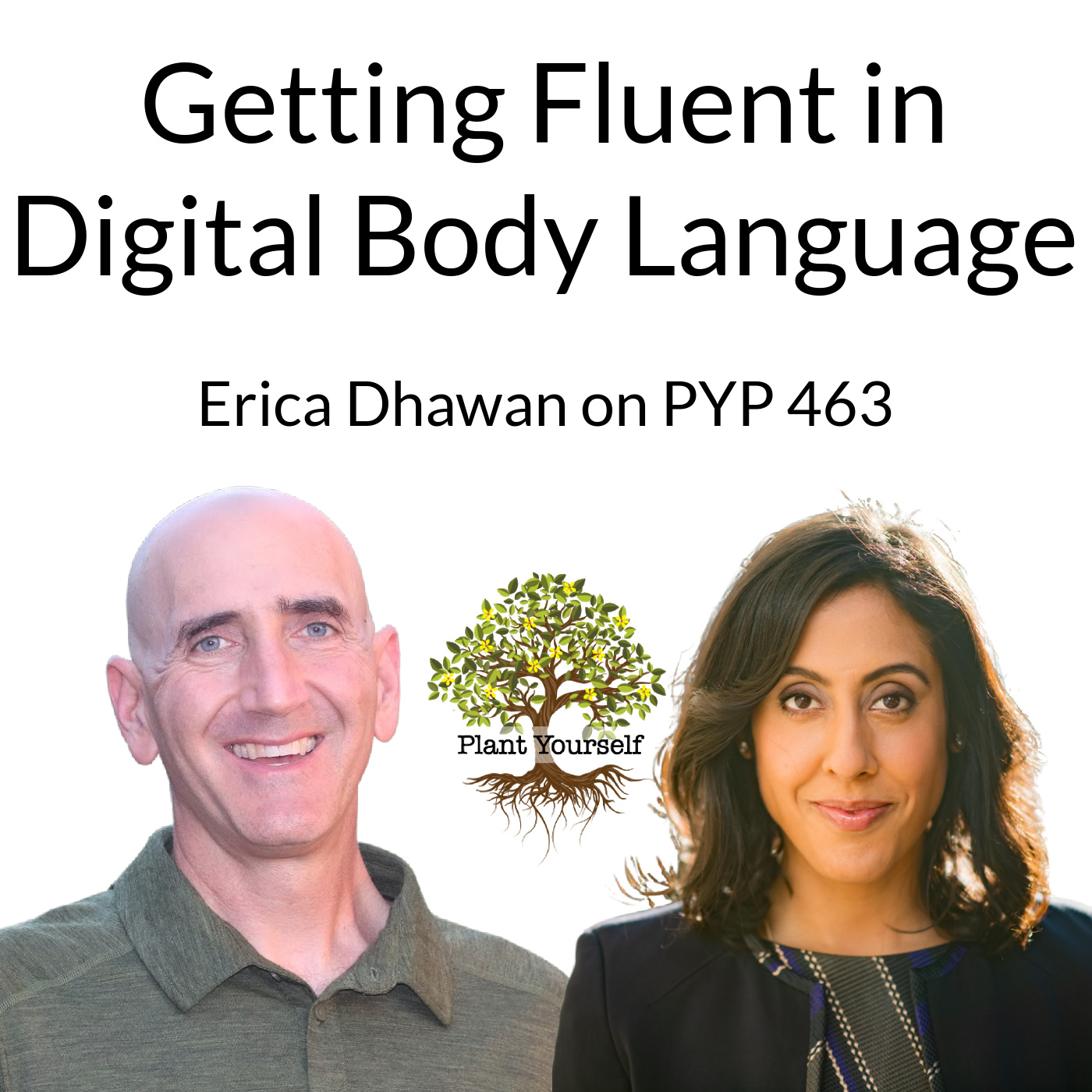 Getting Fluent in Digital Body Language: Erica Dhawan on PYP 463