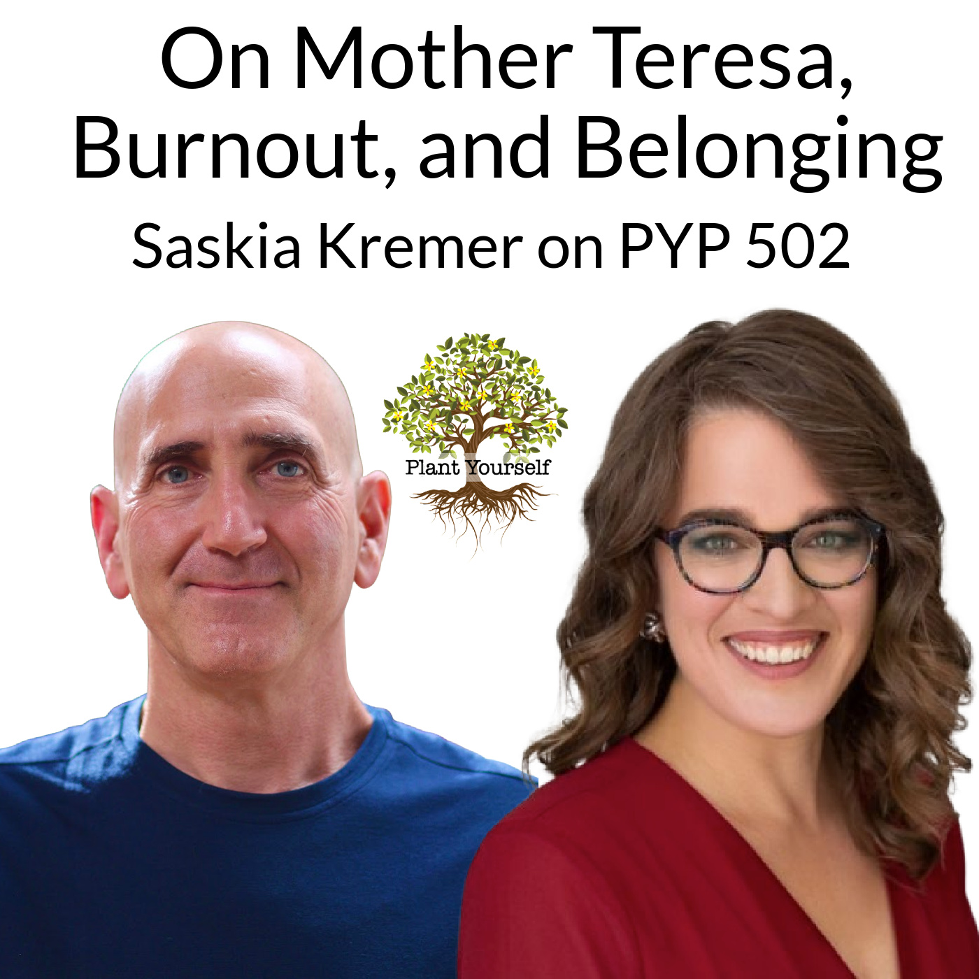 On Mother Teresa, Burnout, and Belonging: Saskia Kremer on PYP 502