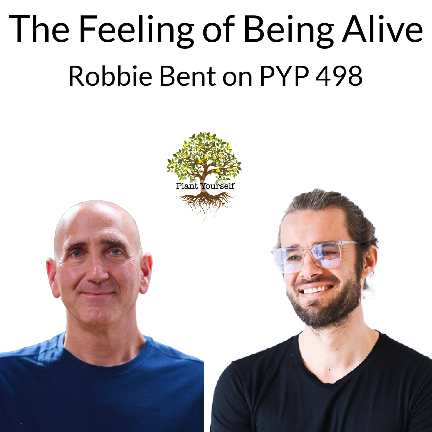 The Feeling of Being Alive: Robbie Bent on PYP 498