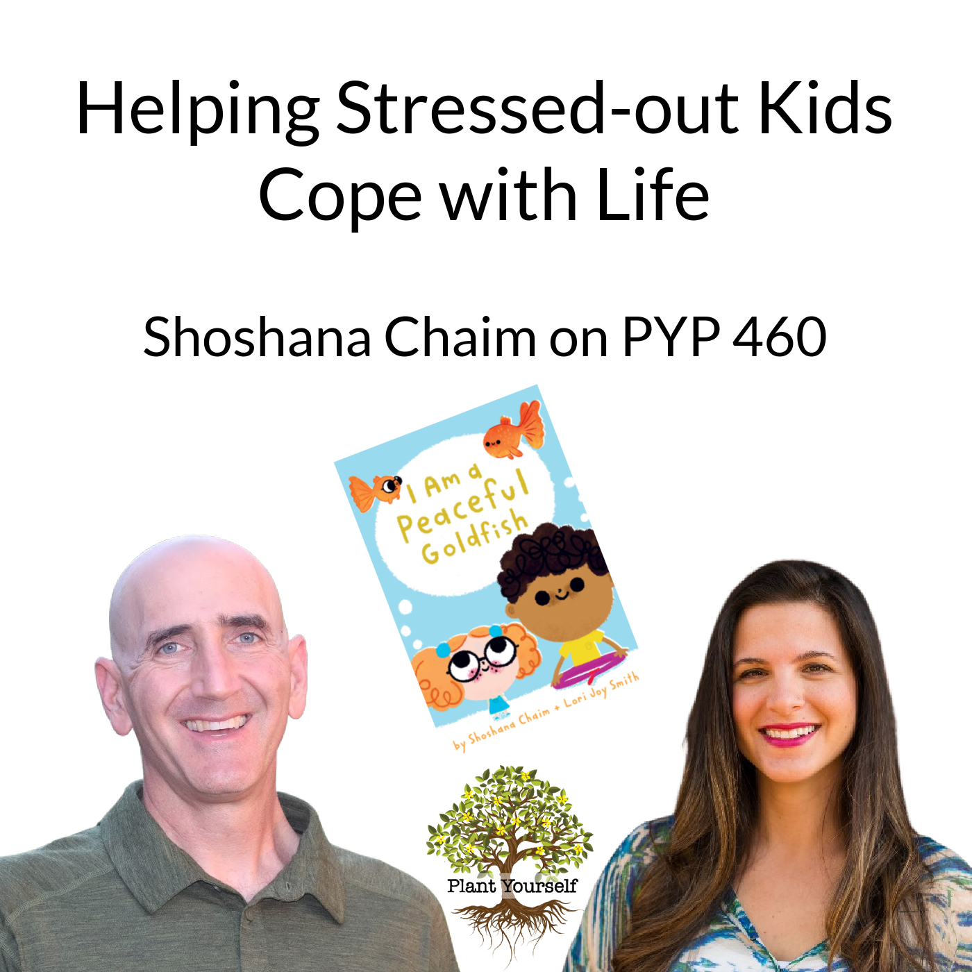 Helping Stressed-Out Kids Cope with Life: Shoshana Chaim on PYP 460