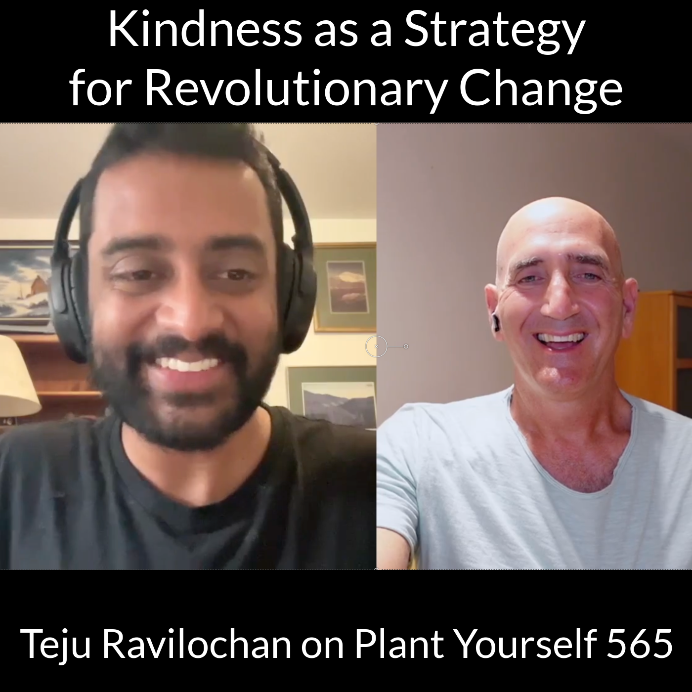 Kindness as a Strategy for Revolutionary Change: Teju Ravilochan on PYP 565