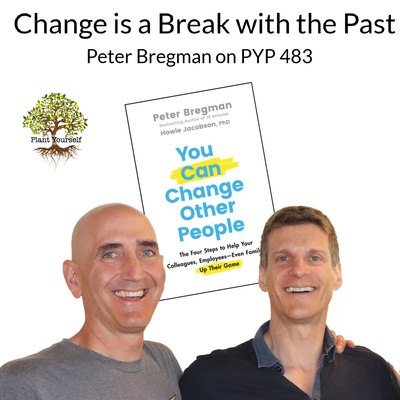 Change is a Break with the Past: Peter Bregman on PYP 483