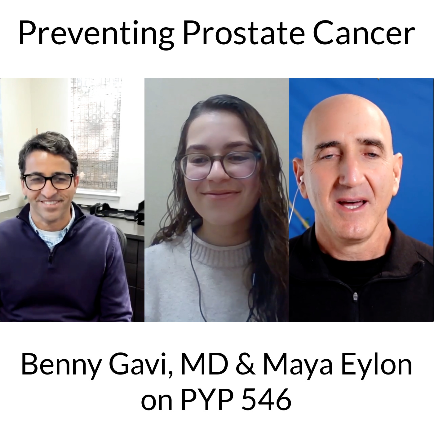 Preventing Prostate Cancer: Benny Gavi, MD, and Maya Eylon on PYP 546