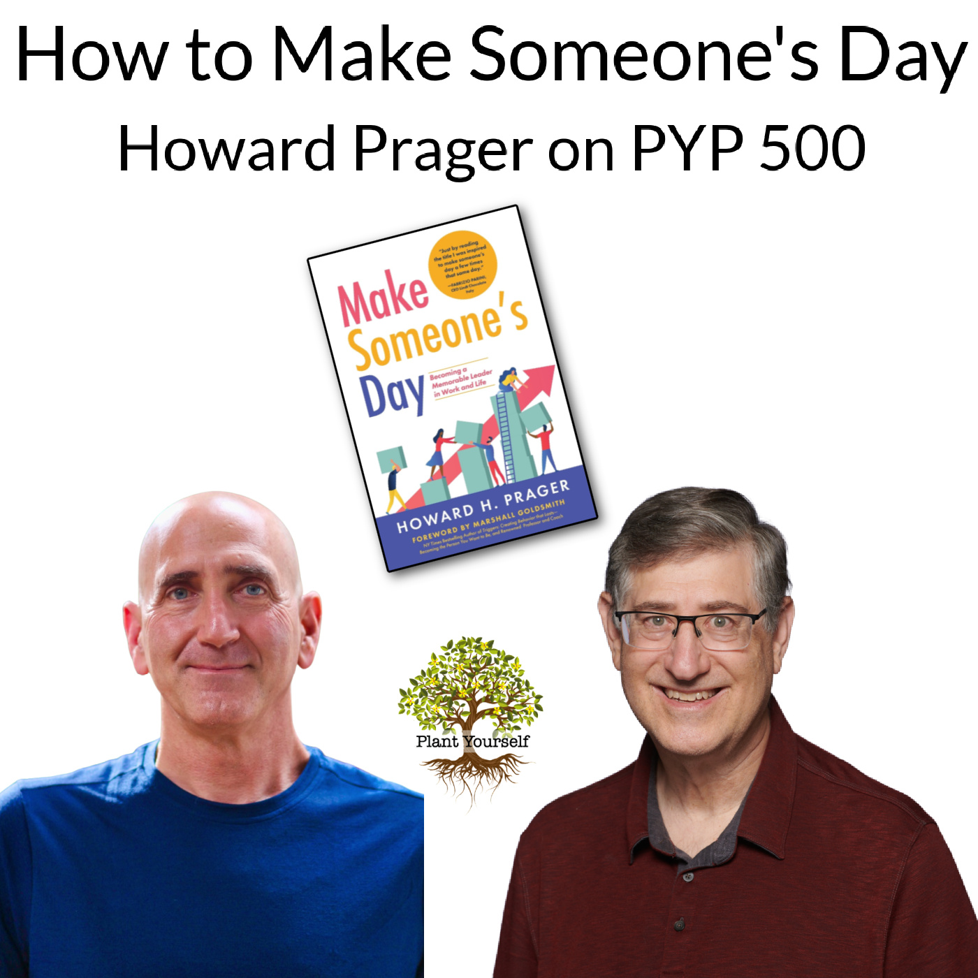 How to Make Someone's Day: Howard Prager on PYP 500