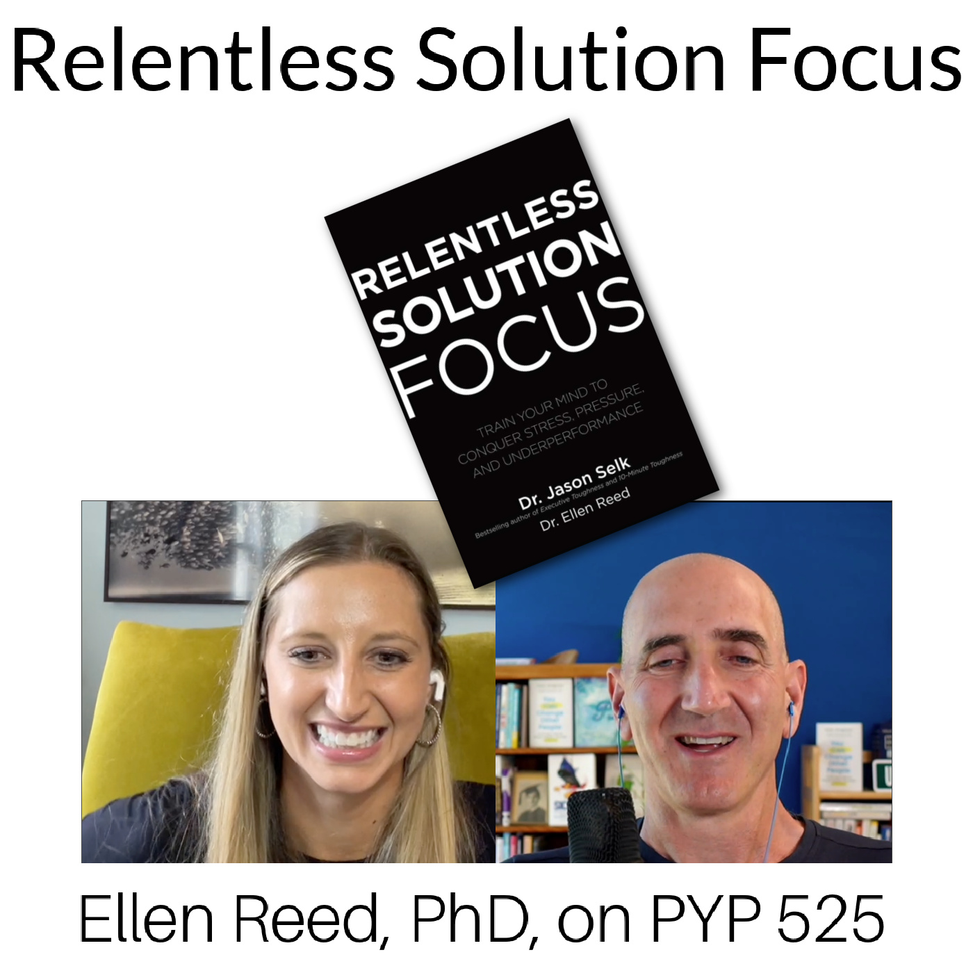 Relentless Solution Focus: Dr Ellen Reed on PYP 525