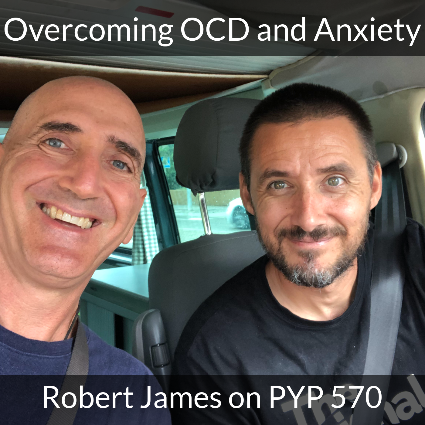 Overcoming OCD and Anxiety: Robert James on PYP 570