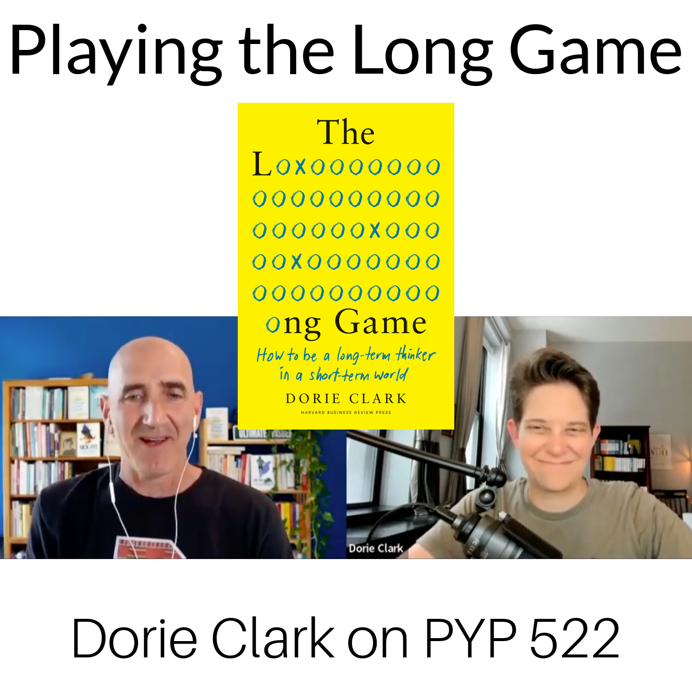 Playing the Long Game: Dorie Clark on PYP 522