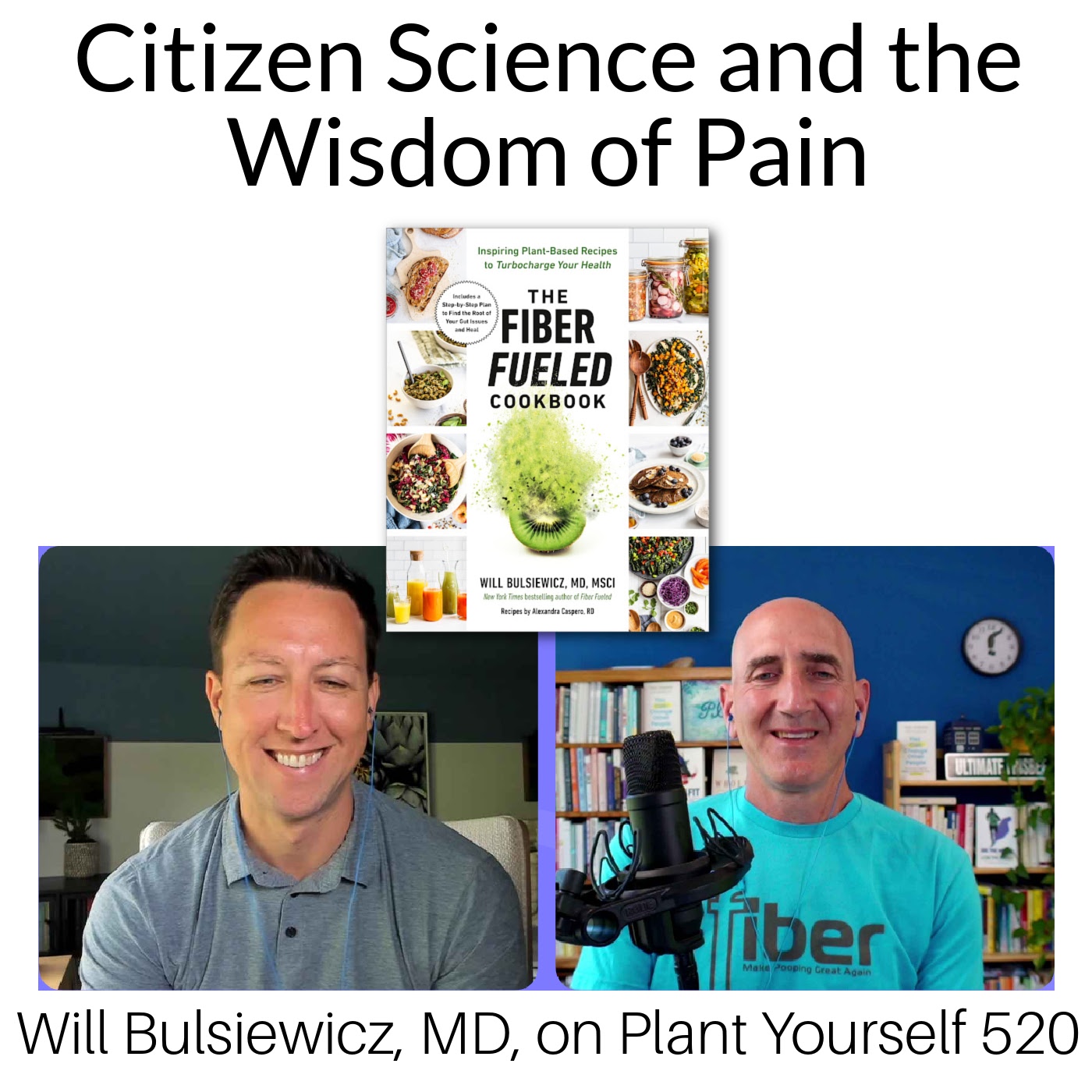 Citizen Science, the Gut, and the Wisdom of Pain: Will Bulsiewicz, MD, on PYP 520