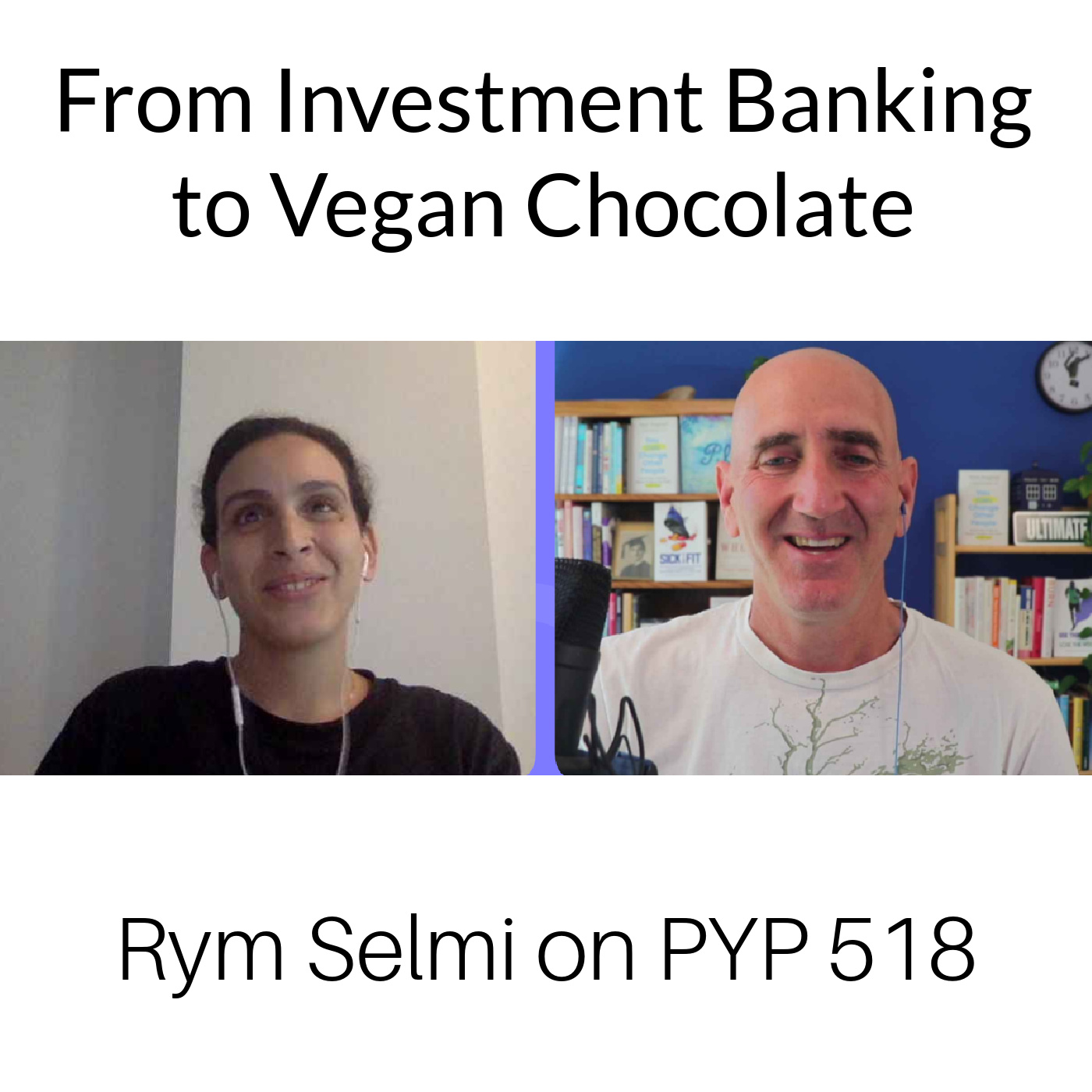 From Investment Banking to Vegan Chocolate: Rym Selmi on PYP 518