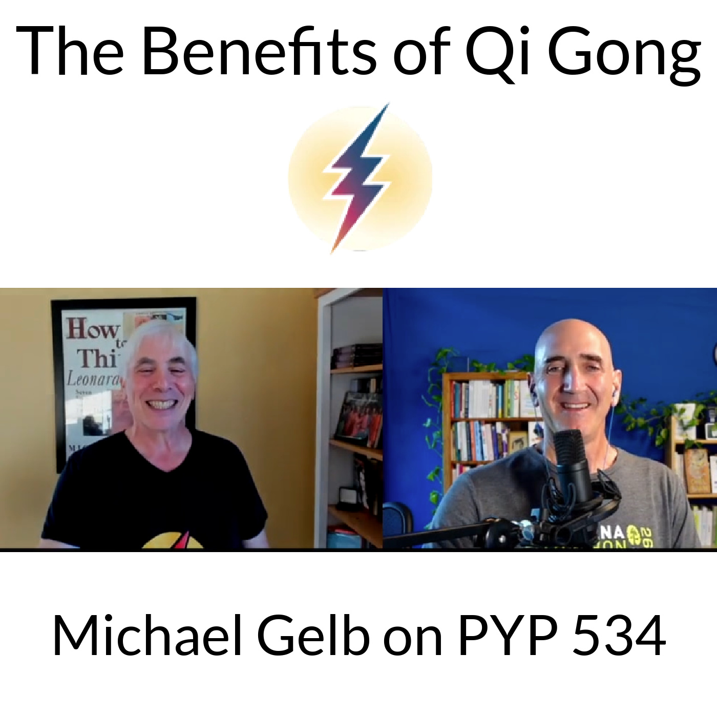The Benefits of Qi Gong: Michael Gelb on PYP 534