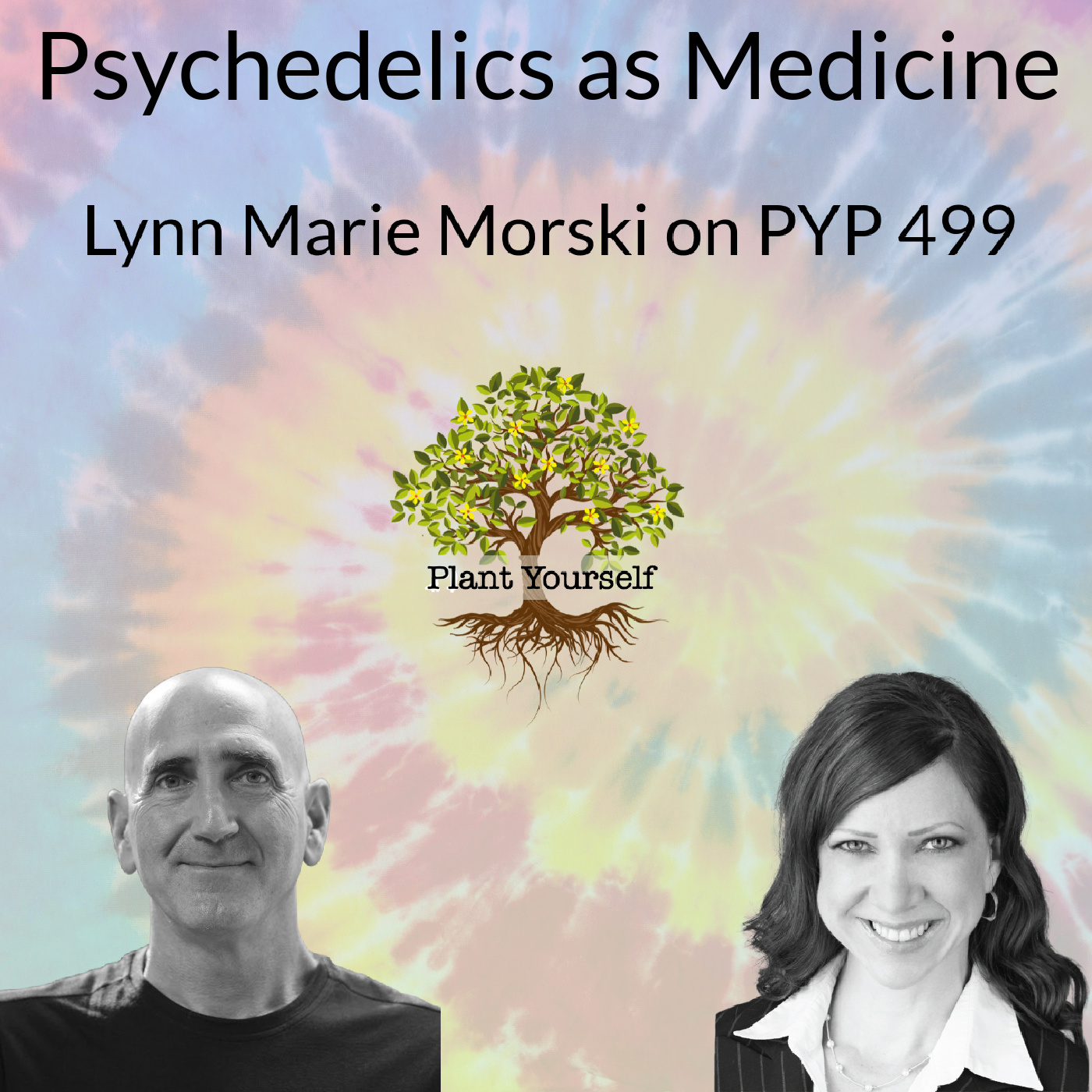 Psychedelics as Medicine: Lynn Marie Morski on PYP 499