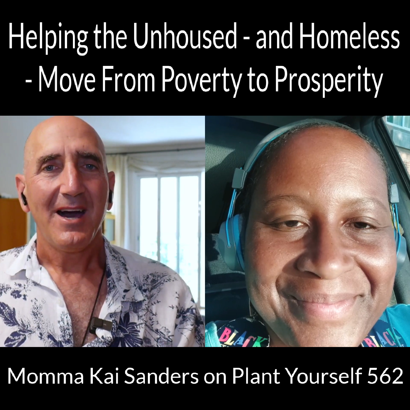 Helping the Unhoused - and Homeless - Move From Poverty to Prosperity: Momma Kai Sanders on PYP 562