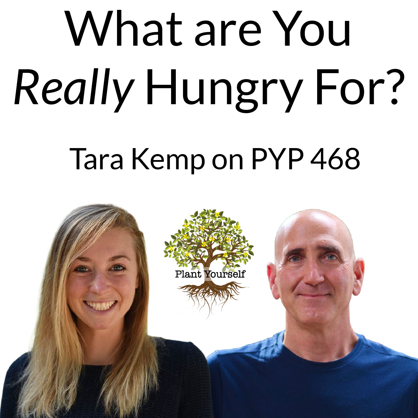 What are You Really Hungry For?: Tara Kemp on PYP 468
