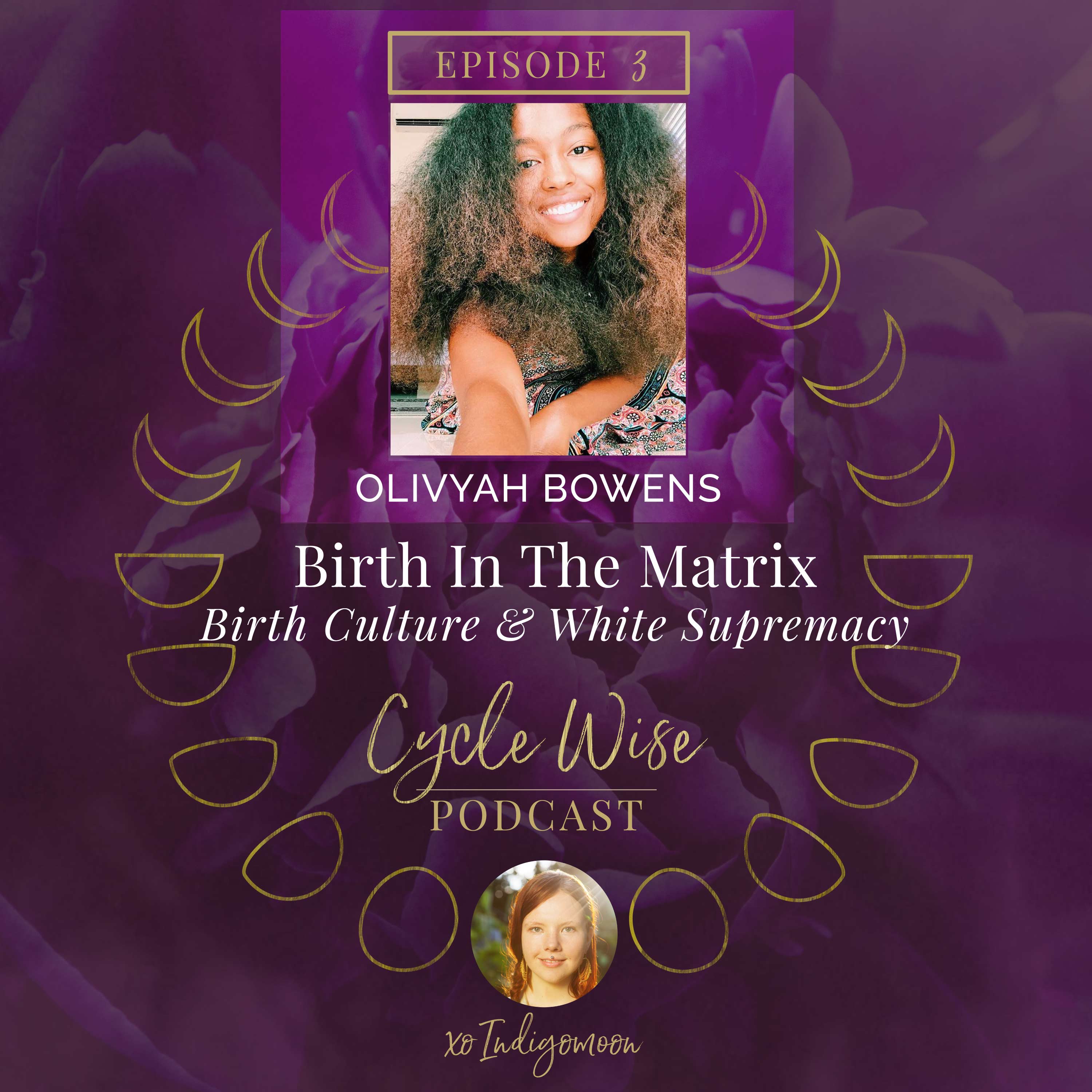 Birth In The Matrix, Birth Culture & White Supremacy with Olivyah Bowens