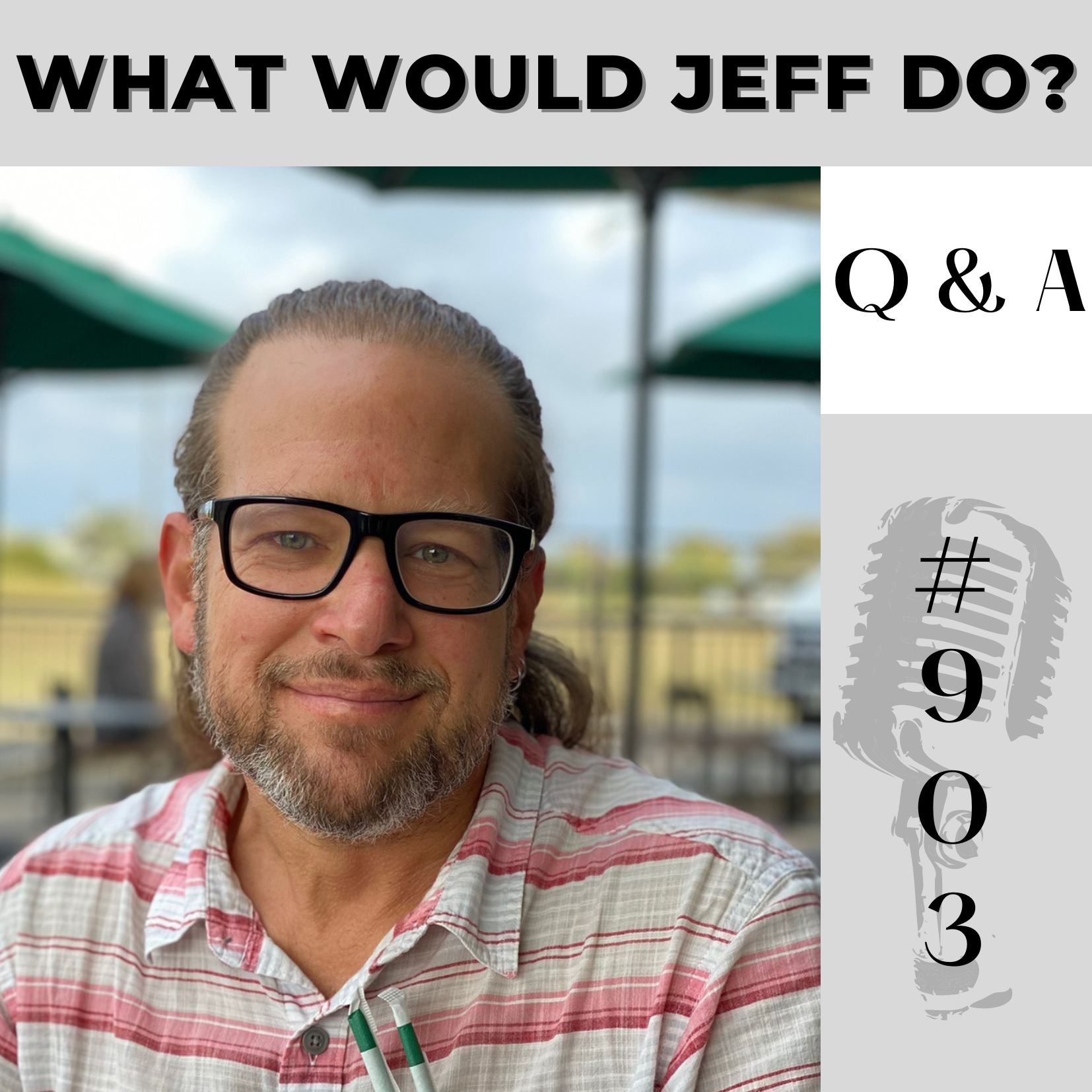 What Would Jeff Do? #903 dog training q&a