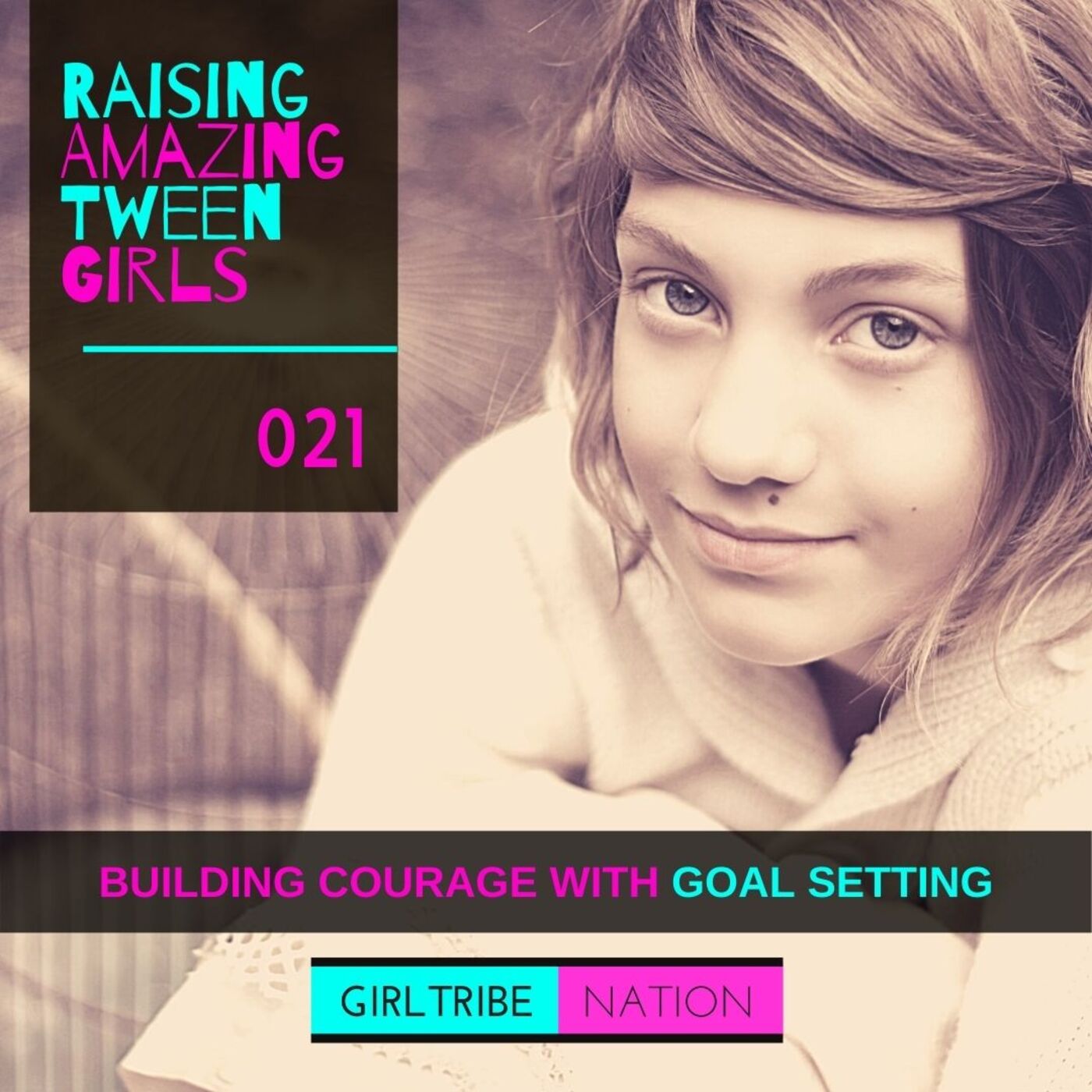 21- BUILDING COURAGE WITH GOAL SETTING