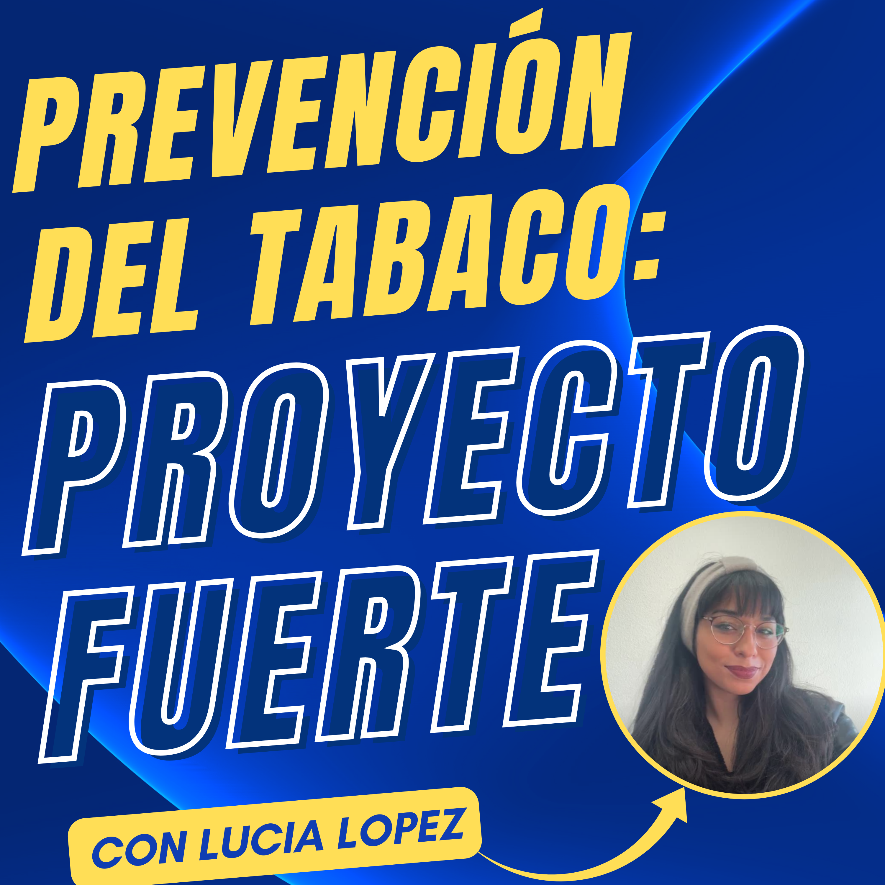 Proyecto FUERTE: Estrategias en la Prevención del Tabaquismo